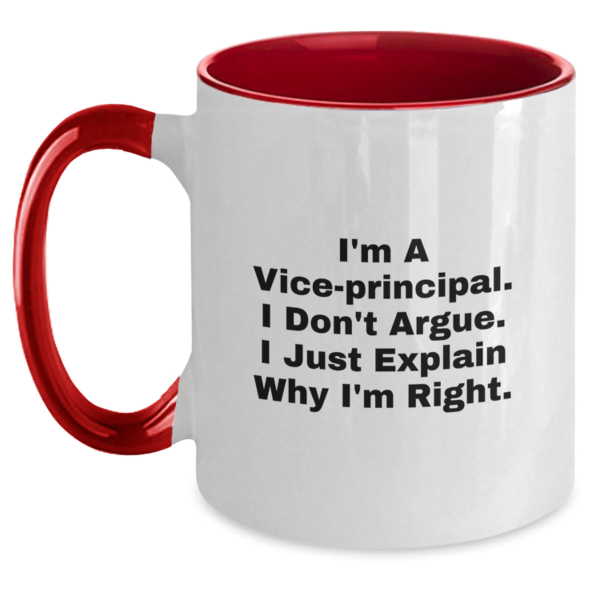 Funny Vice Principal Gifts for Men - I'm A Vice-principal. I Don't Argue. I Just Explain Why I'm Right. Two Tone Coffee Mug, Gifts from Men to Vice-principal - Main