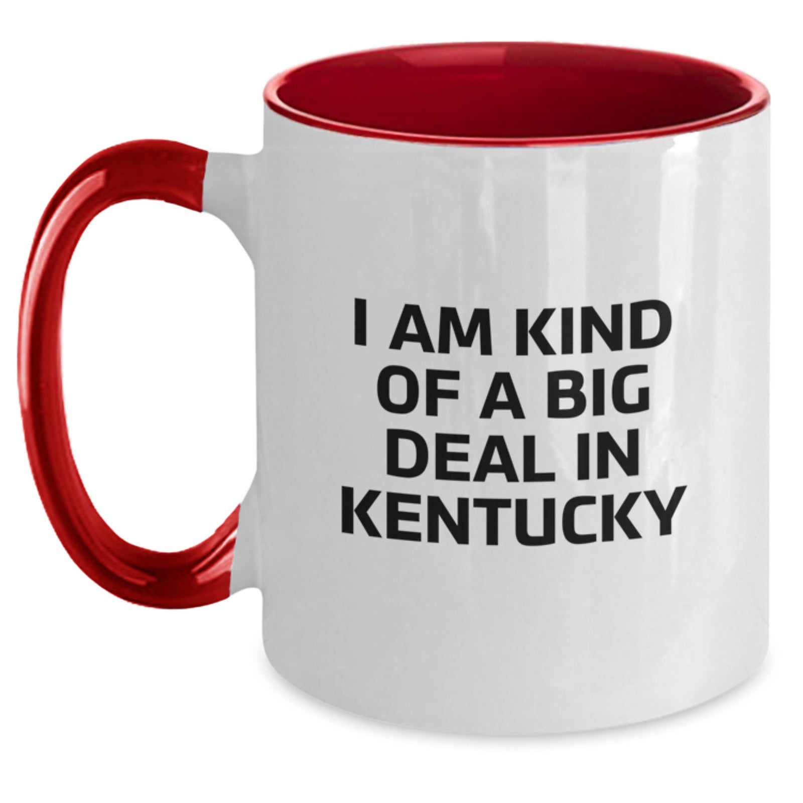 Funny Kentucky Gifts for Friends from Kentucky Two Tone Coffee Mug - I Am Kind Of A Prime Selection In Kentucky Birthday Unique Mugs - Main