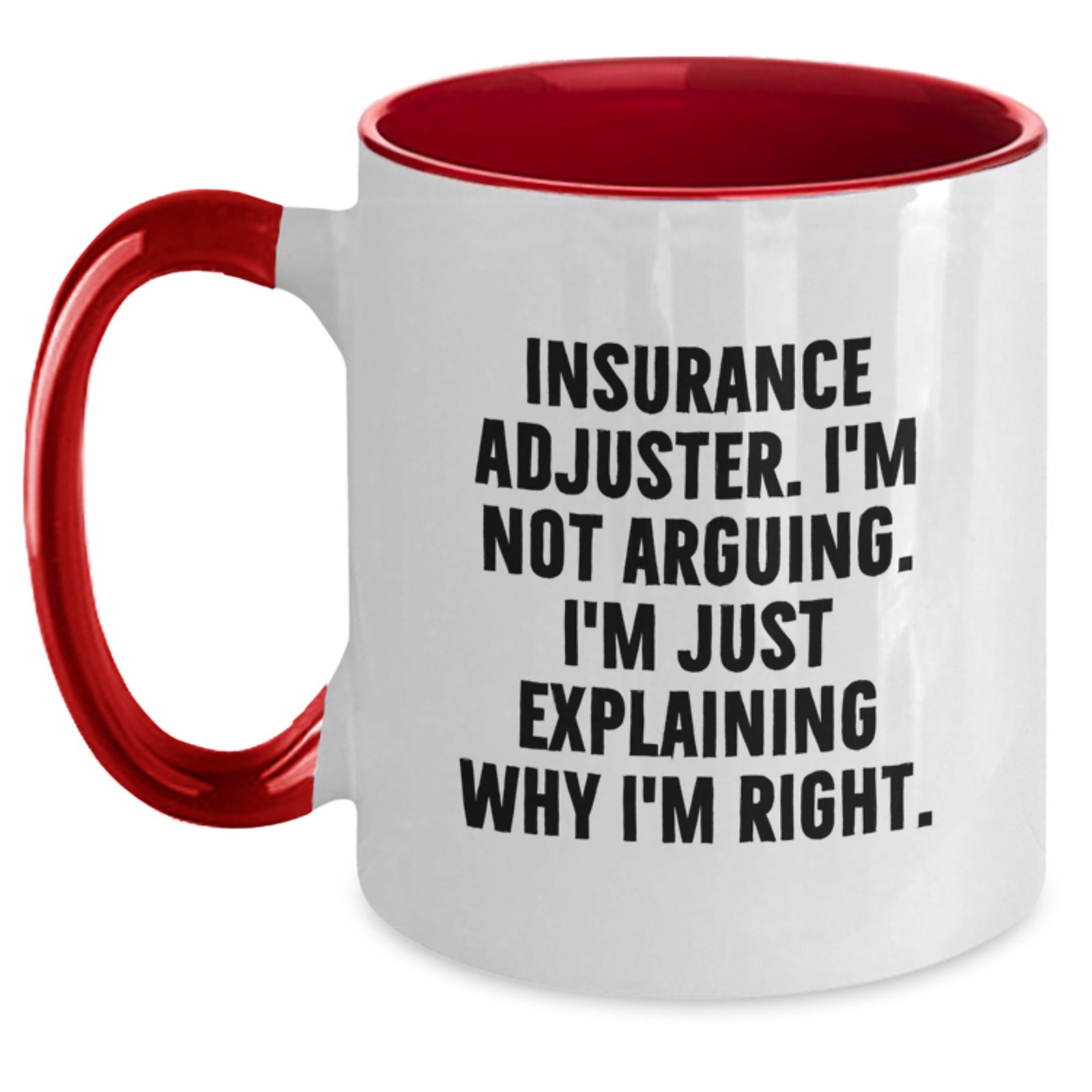 Funny Insurance Adjuster Gifts for Valentine's - I'm Not Arguing, I'm Just Explaining Why I'm Right Two Tone Coffee Mugs from Friends, Coworkers, or Family - Main