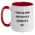 Funny Sister Gifts from Men to Sister - Two Tone Coffee Mug with 'I Think Me Being Your Sister Is Enough Of A Gift' Quote - Birthday Unique Gifts - Main
