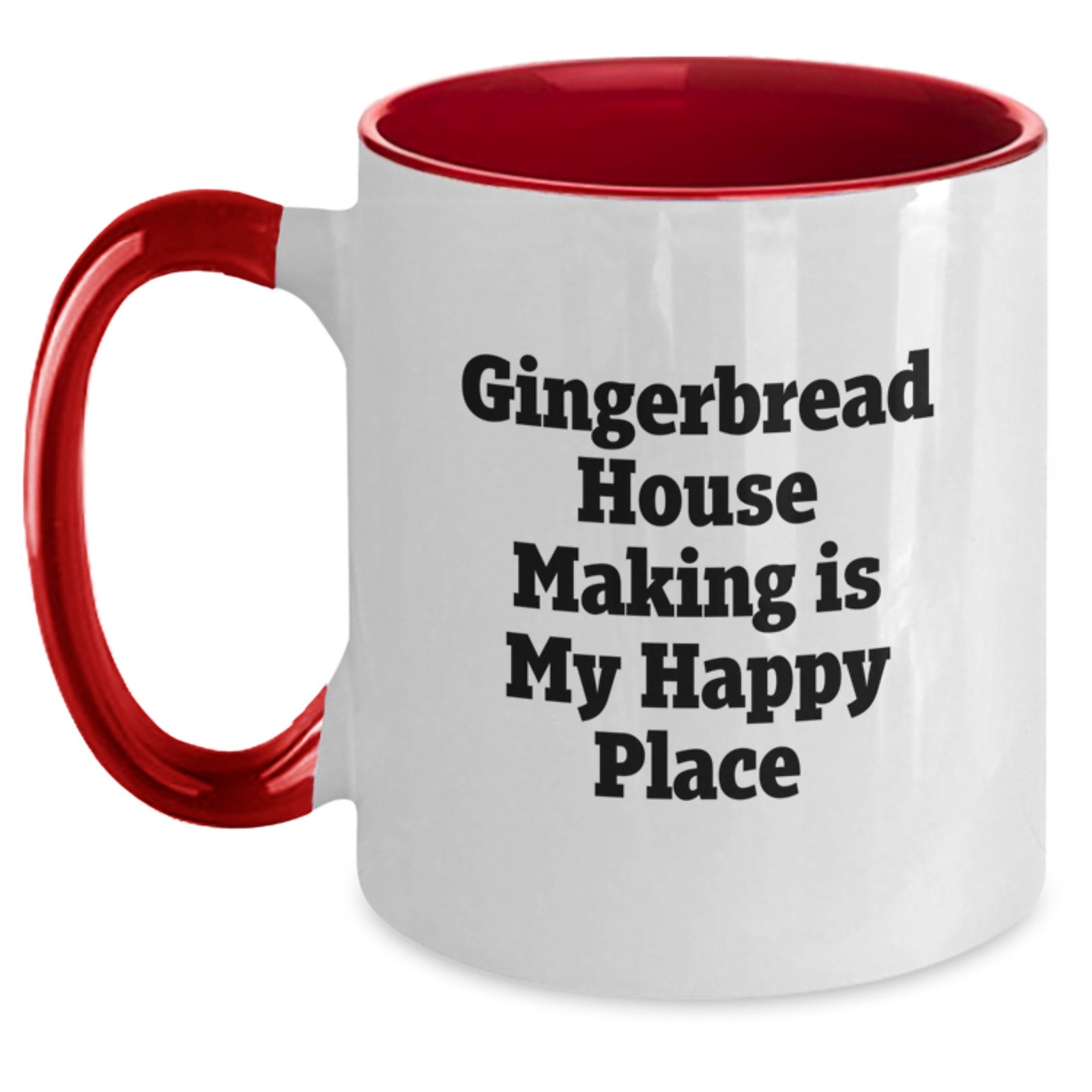 Gingerbread House Making Gifts from Mom - Funny Two Tone Coffee Mug for Gingerbread House Making Graduation Unique Gifts - 'Gingerbread House Making Is My Happy Place' - Main