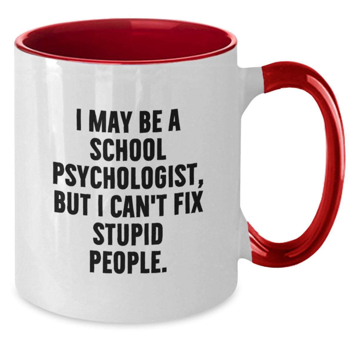 School Psychologist Gift for Him - Witty Keepsake Two Tone Coffee Mug - Additional