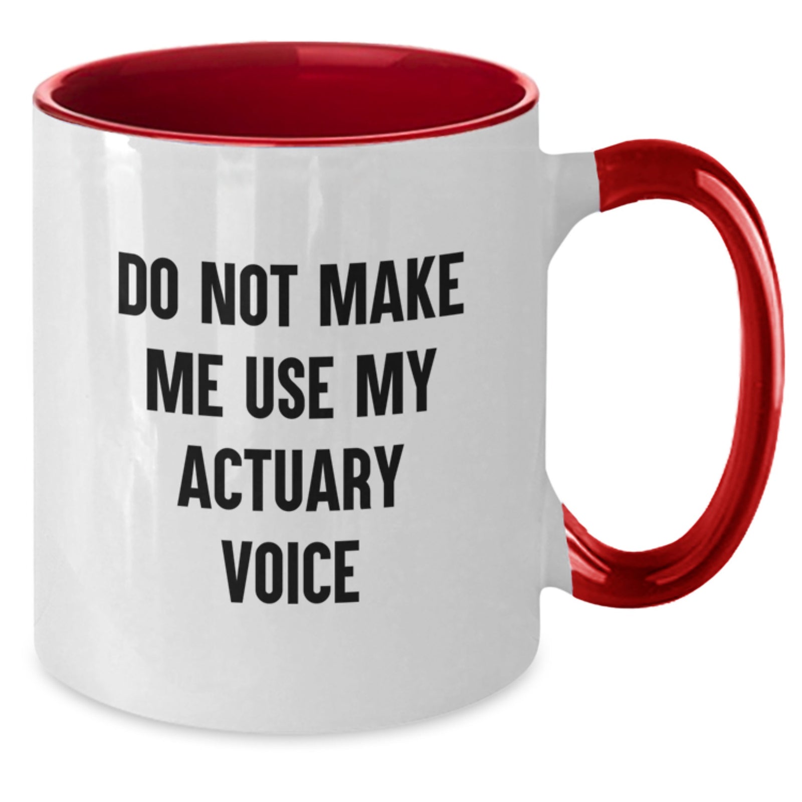 Actuary Gift for Him - Do Not Make Me Use My Actuary Voice Keepsake Mug - Additional