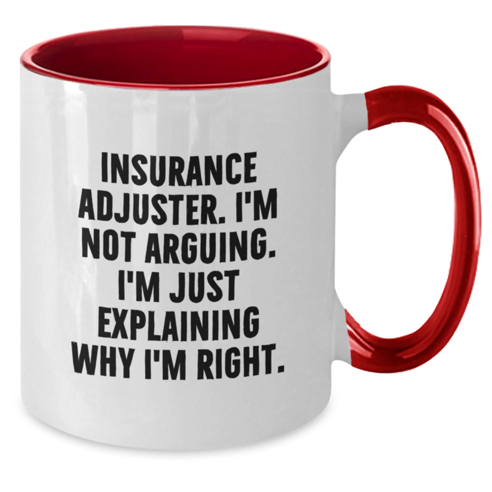 Funny Insurance Adjuster Gifts for Valentine's - I'm Not Arguing, I'm Just Explaining Why I'm Right Two Tone Coffee Mugs from Friends, Coworkers, or Family - Additional