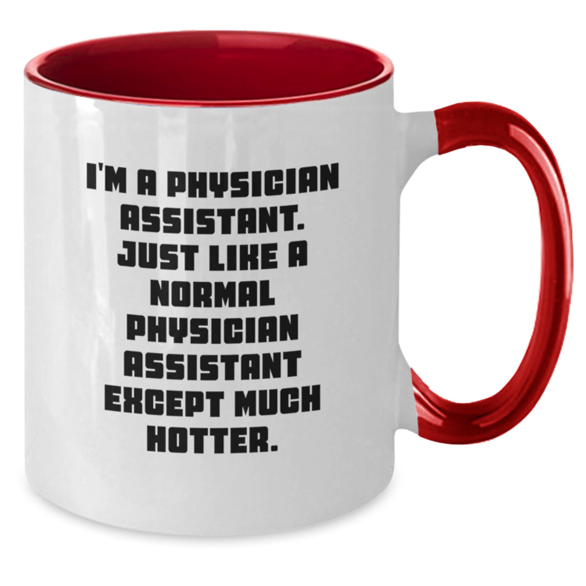Funny Physician Assistant Gifts for Men - I'm A Physician Assistant Quote Two Tone Coffee Mug, Perfect for Graduation Unique Gifts from Coworkers - Additional