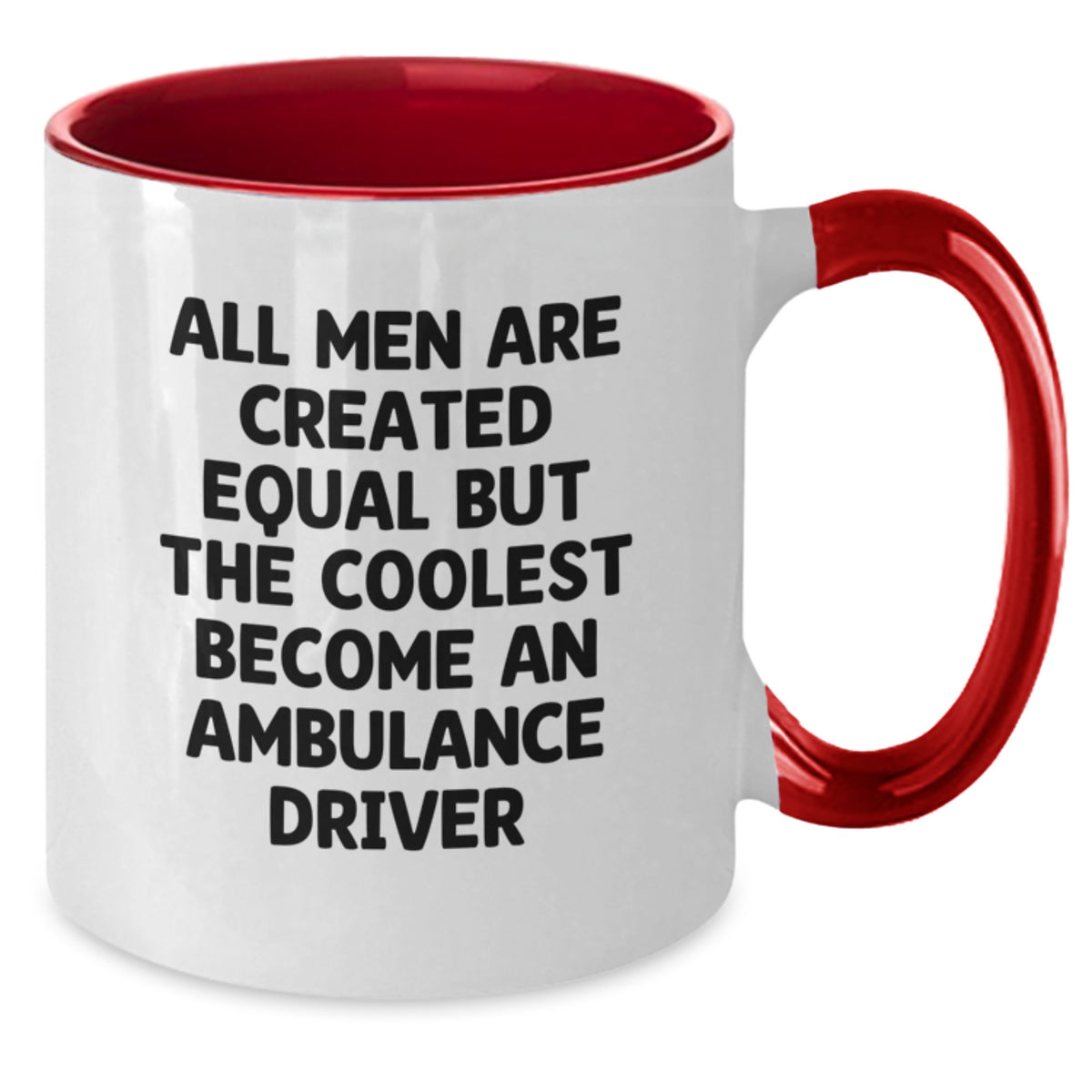 Funny Ambulance Driver Gifts from Men to Ambulance Driver, Ambulance Driver Two Tone Coffee Mug, All Men Are Created Equal But The Coolest Become An Ambulance Driver Christmas Unique Gifts - Additional