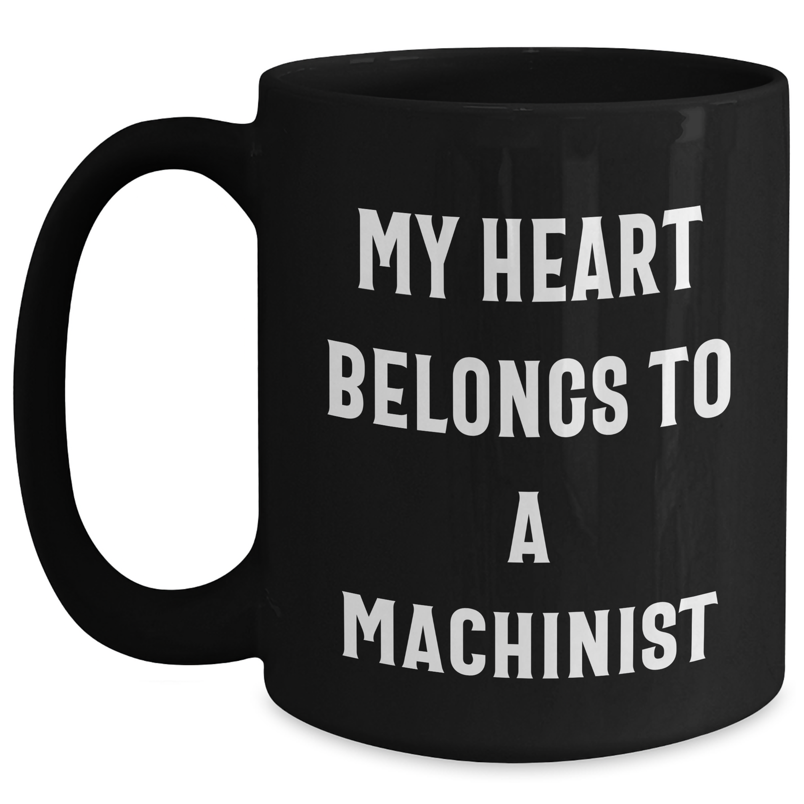 Funny Machinist Quotes Gifts from Friends for Father's Day Black Coffee Mug - Main