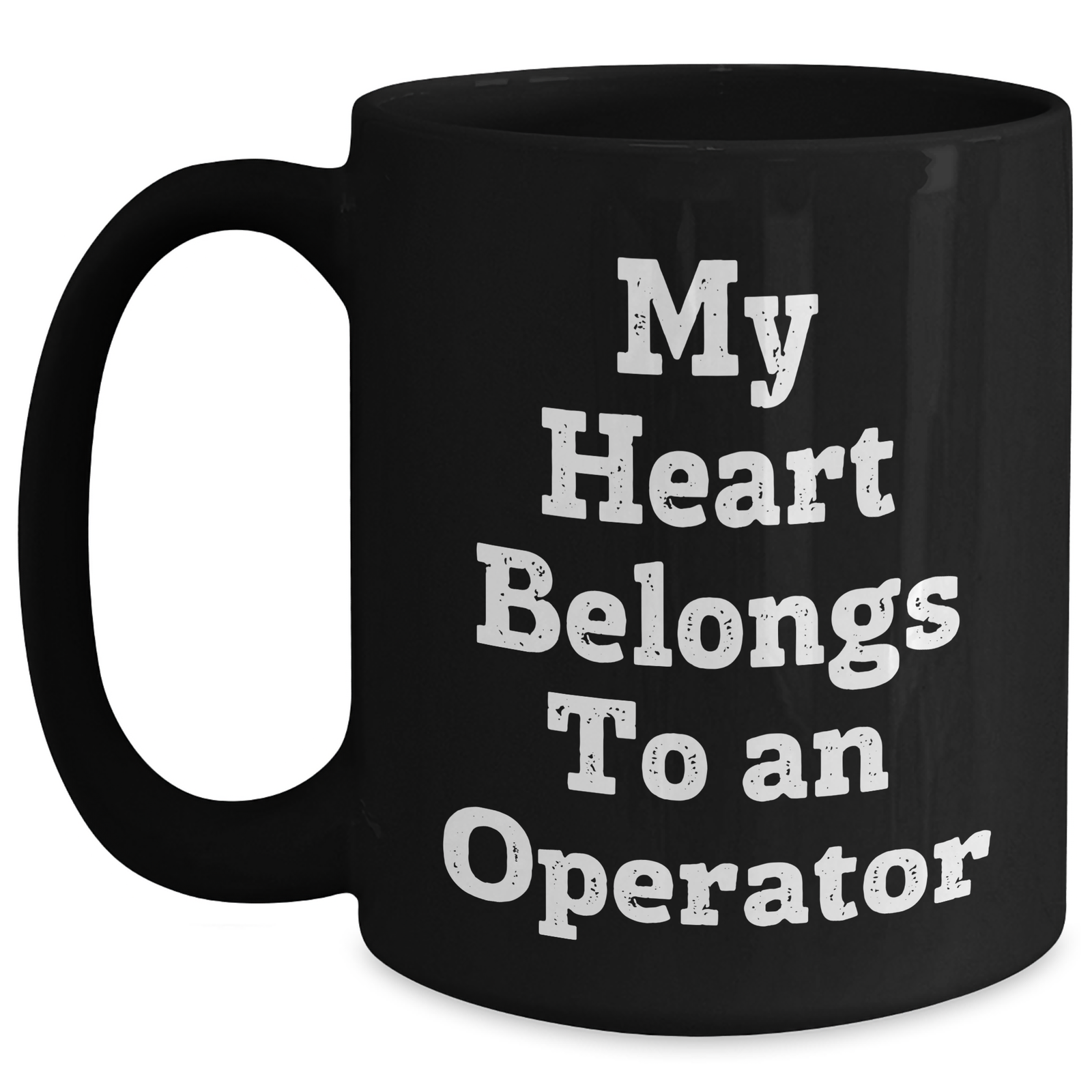 Operator Gifts for Him Funny Quote Black Coffee Mug, 'My Heart Belongs To An Operator' Unique Mugs, Gifts from Men for Operator, Gifts for Operator, Father's Day Unique Gifts - Main