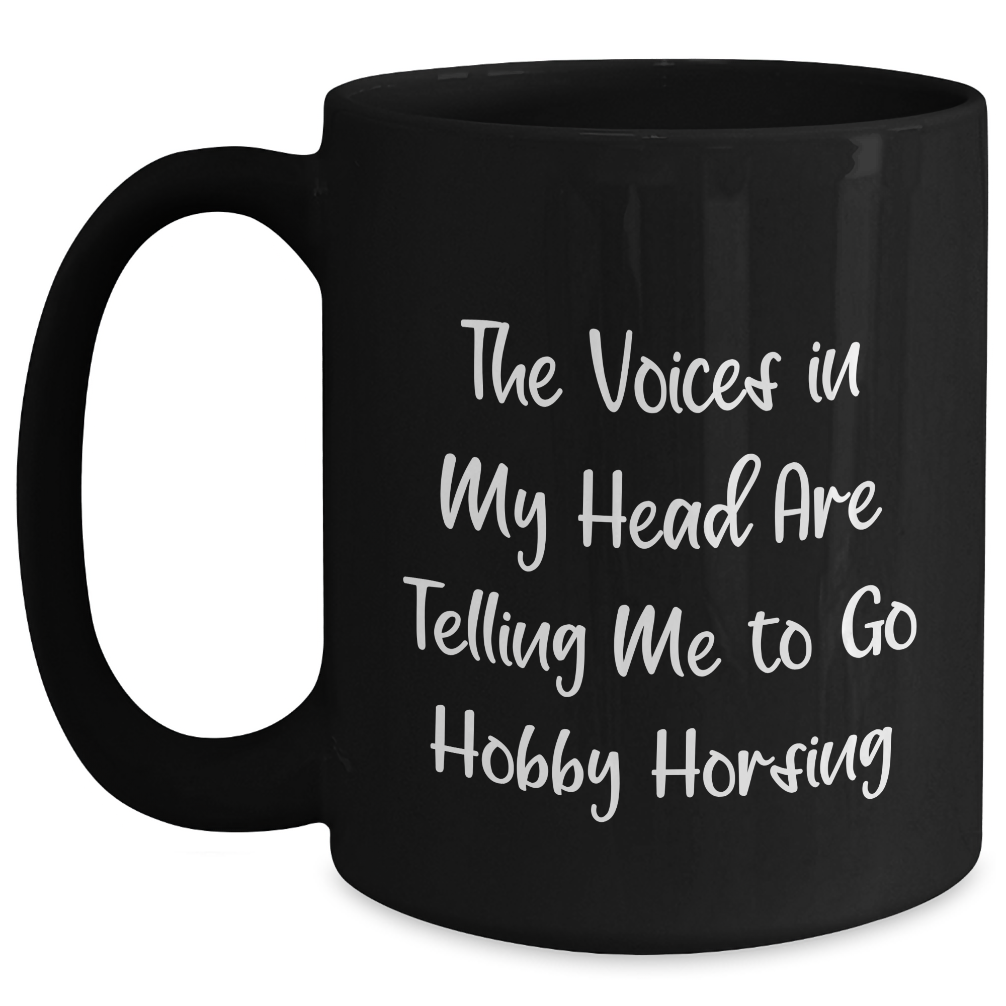 Funny Hobby Horsing Gifts, Black Coffee Mug for Men, Women, or Friends - The Voices In My Head Are Telling Me To Go Hobby Horsing, Father's Day Unique Gifts from Family - Main