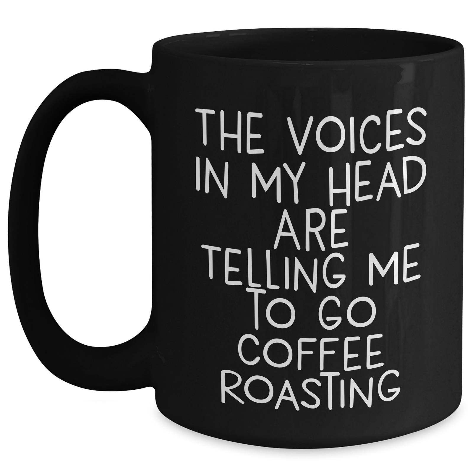 Funny Coffee Roasting Gifts from Friends for Dad's Coffee Obsession, Black Coffee Mug - The Voices in My Head Are Telling Me to Go Coffee Roasting - Main