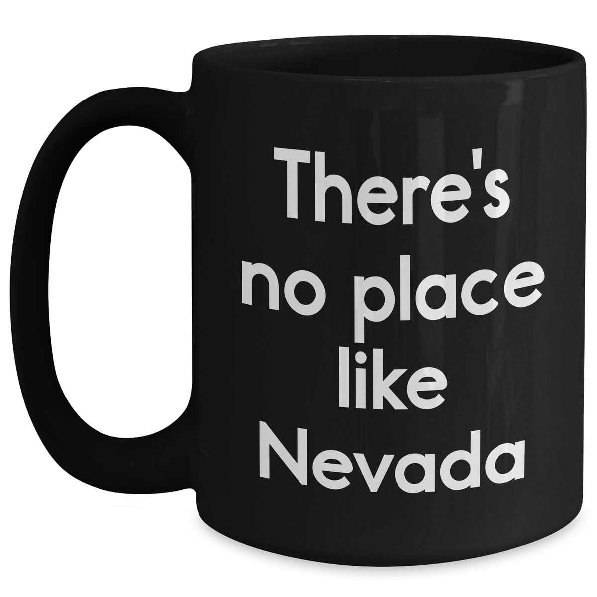 Nevada Gifts from Friends, Nevada Black Coffee Mug for Men, 'There's No Place Like Nevada' Funny Quote Father's Day Unique Gifts - Main