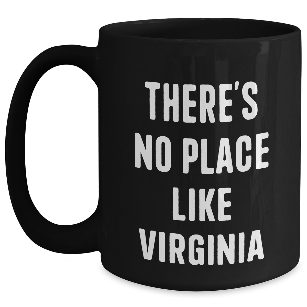 Virginia Gifts for Him from Friends - Funny Quote 'There's No Place Like Virginia' Black Coffee Mug - Unique Father's Day Unique Gift for Men - Main