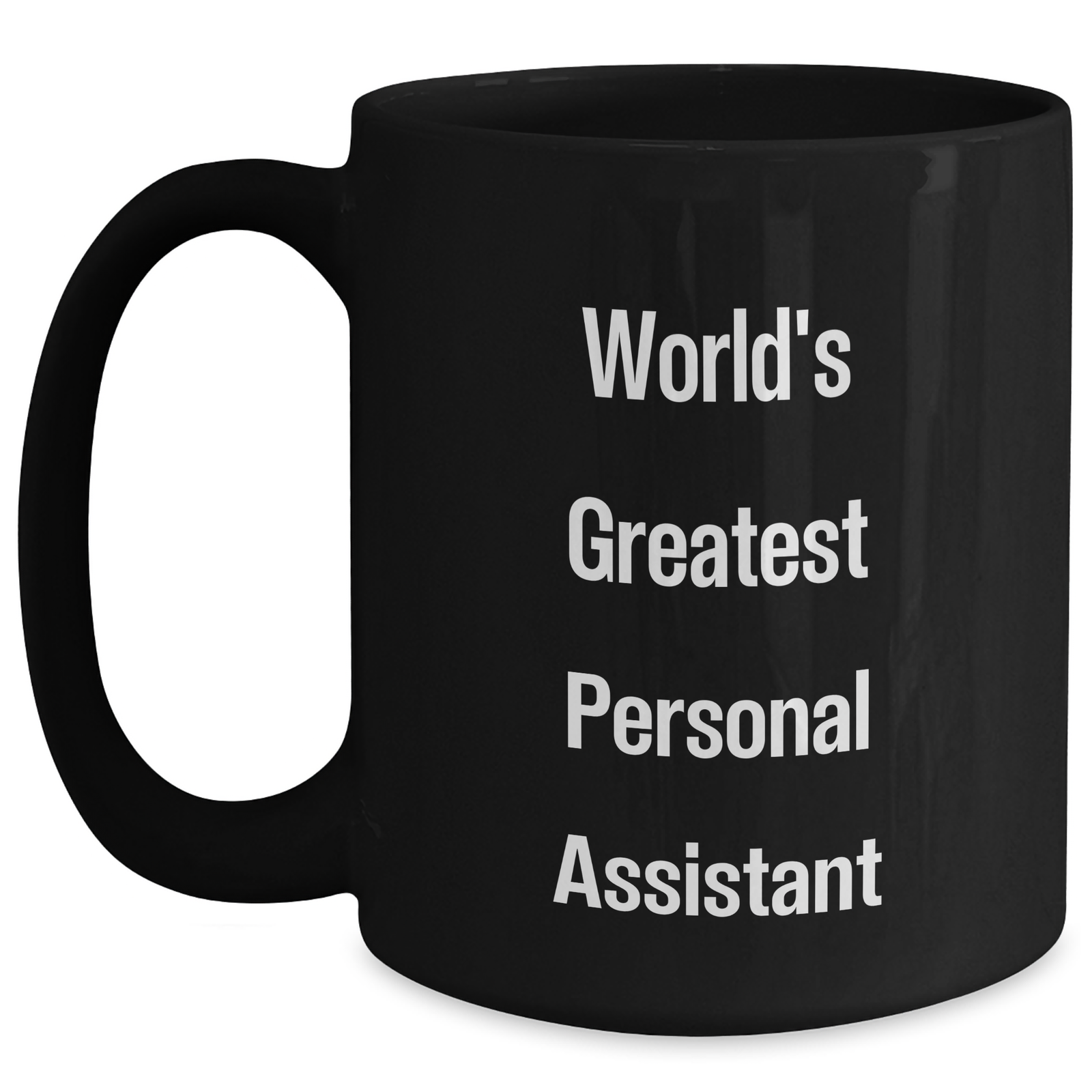 World's Greatest Personal Assistant Funny Quote Black Coffee Mug, Gifts from Friends for Mother's Day - Main