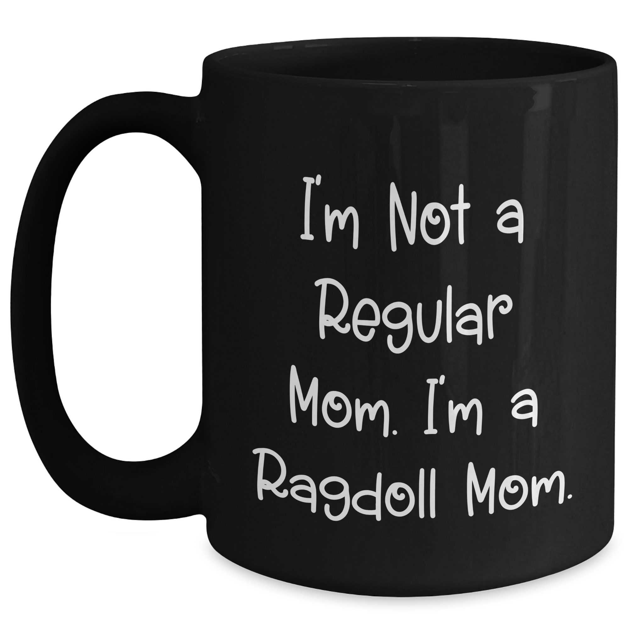 Ragdoll Cat Mom Funny Mugs Gifts for Men from Women Family Friends, I'm Not A Regular Mom. I'm A Ragdoll Mom. Black Coffee Mug for Father's Day - Main