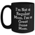 Funny Great Dane Mom Gift for Dad's Unique Black Coffee Mug, 'I'm Not A Regular Mom. I'm A Great Dane Mom.' - Main