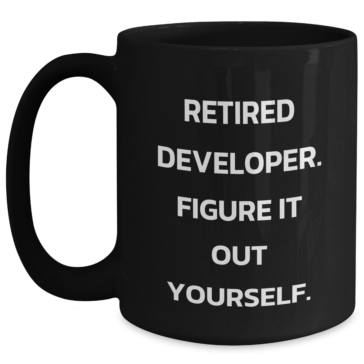Funny Developer Gifts for Him - Retired Developer Figure It Out Yourself Black Coffee Mug Gifts from Men to Coworkers - Main