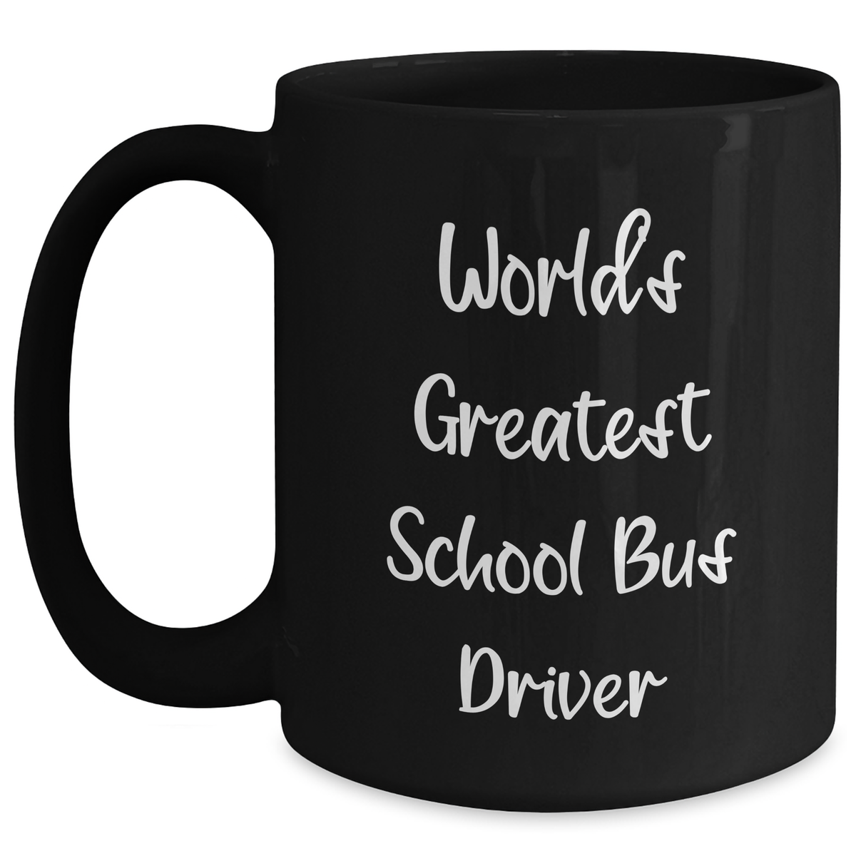 Funny Gifts from Men for School Bus Driver World's Greatest Quotes Black Coffee Mug for Mother's Day - Main