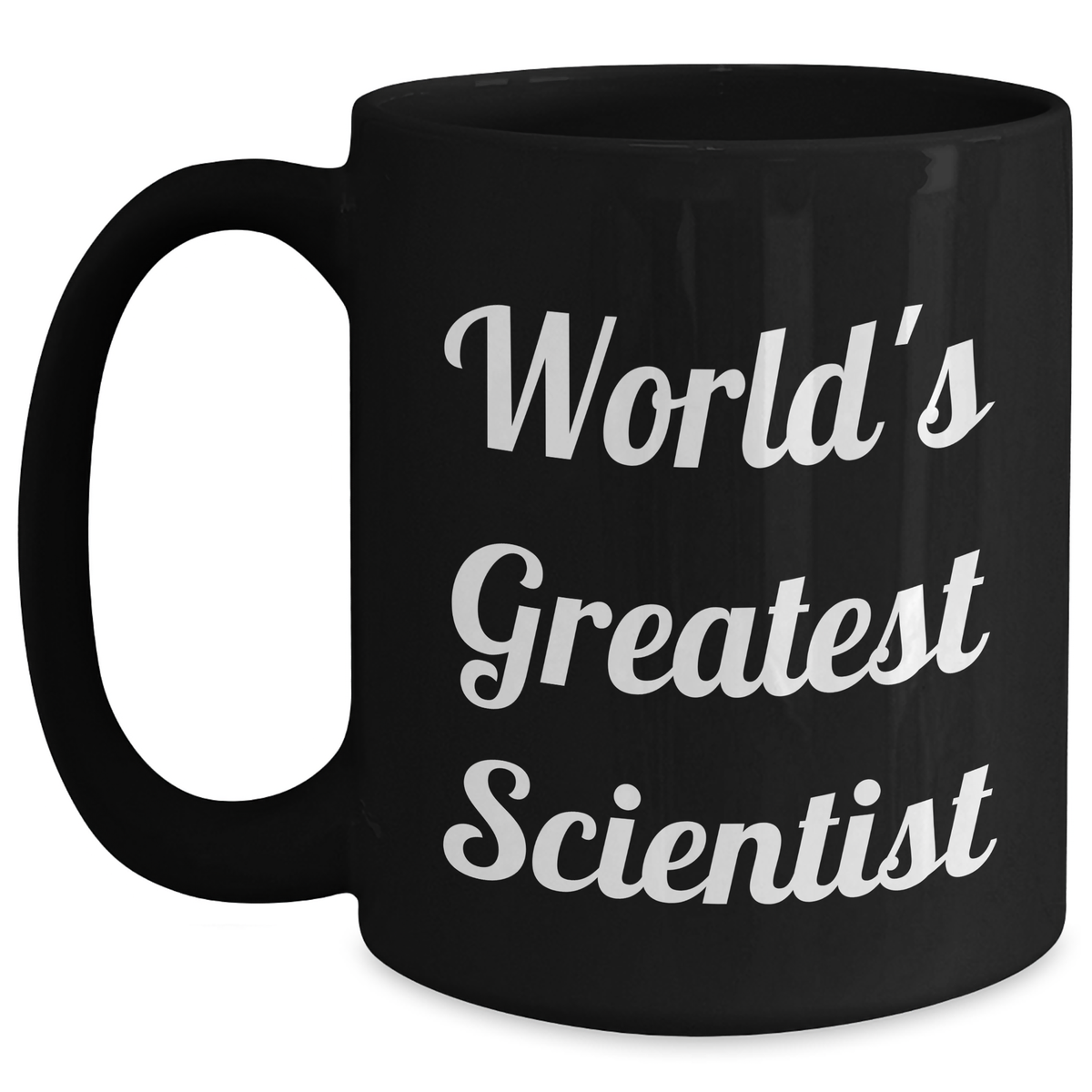 Funny Scientist Gifts: Black Coffee Mug - 'World's Greatest Scientist' Quote, Microwave & Dishwasher Safe, 11oz or 15oz, Gifts from Men to Scientist for Mother's Day - Main
