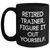 Trainer Gifts Funny Quote Black Coffee Mug for Men, Women, Friends, and Family - Retired Trainer Figure It Out Yourself, Gifts from Family, Gifts for Trainer, Father's Day Unique Gifts - Main