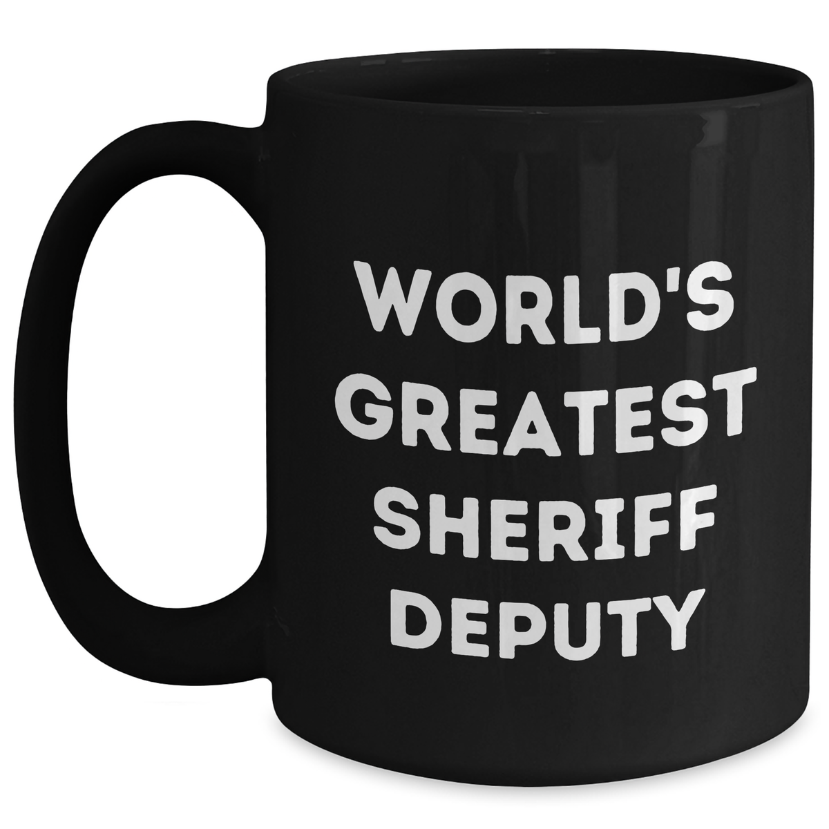 Funny Sheriff Deputy Gifts from Friends for Mom's Special Day - World's Greatest Sheriff Deputy Quote Black Coffee Mug - Main