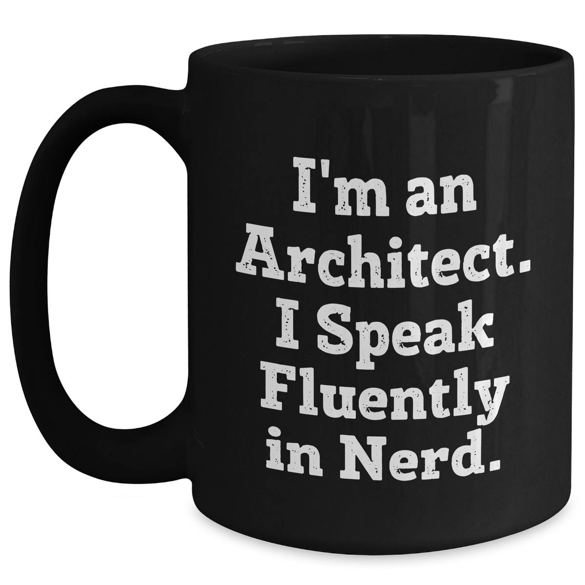 Architect Humor Funny Gifts for Him from Friends, 'I'm An Architect. I Speak Fluently In genius.' Black Coffee Mug, Unique Father's Day Present - Main
