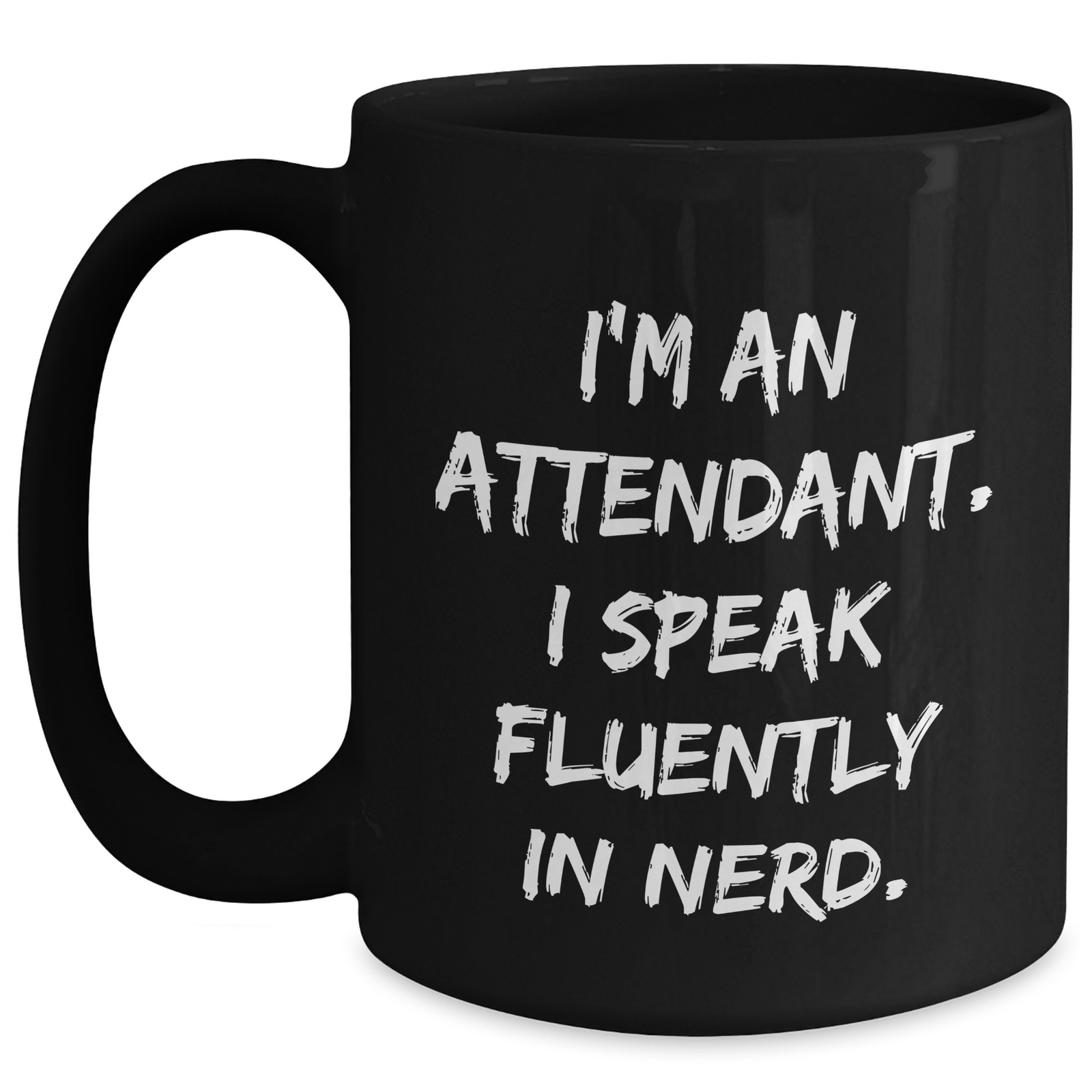 Attendant Gifts, Funny Quote Black Coffee Mug, Unique Father's Day Unique Gift from Friends, for Men, Women, Coworkers, Family - Main