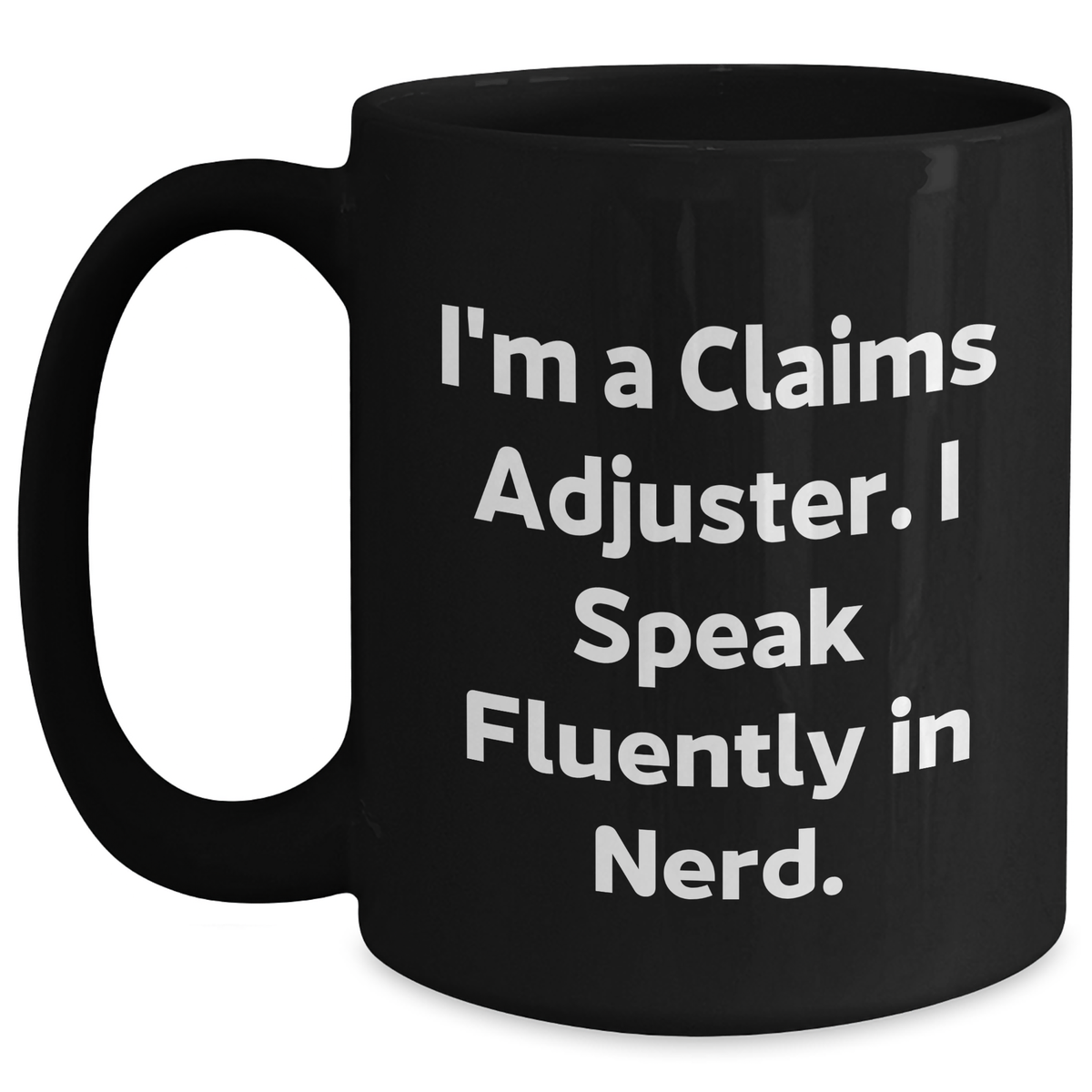 Claims Adjuster Funny Quote Black Coffee Mug Gifts for Men, Unique Father's Day Unique Gifts from Family - Main