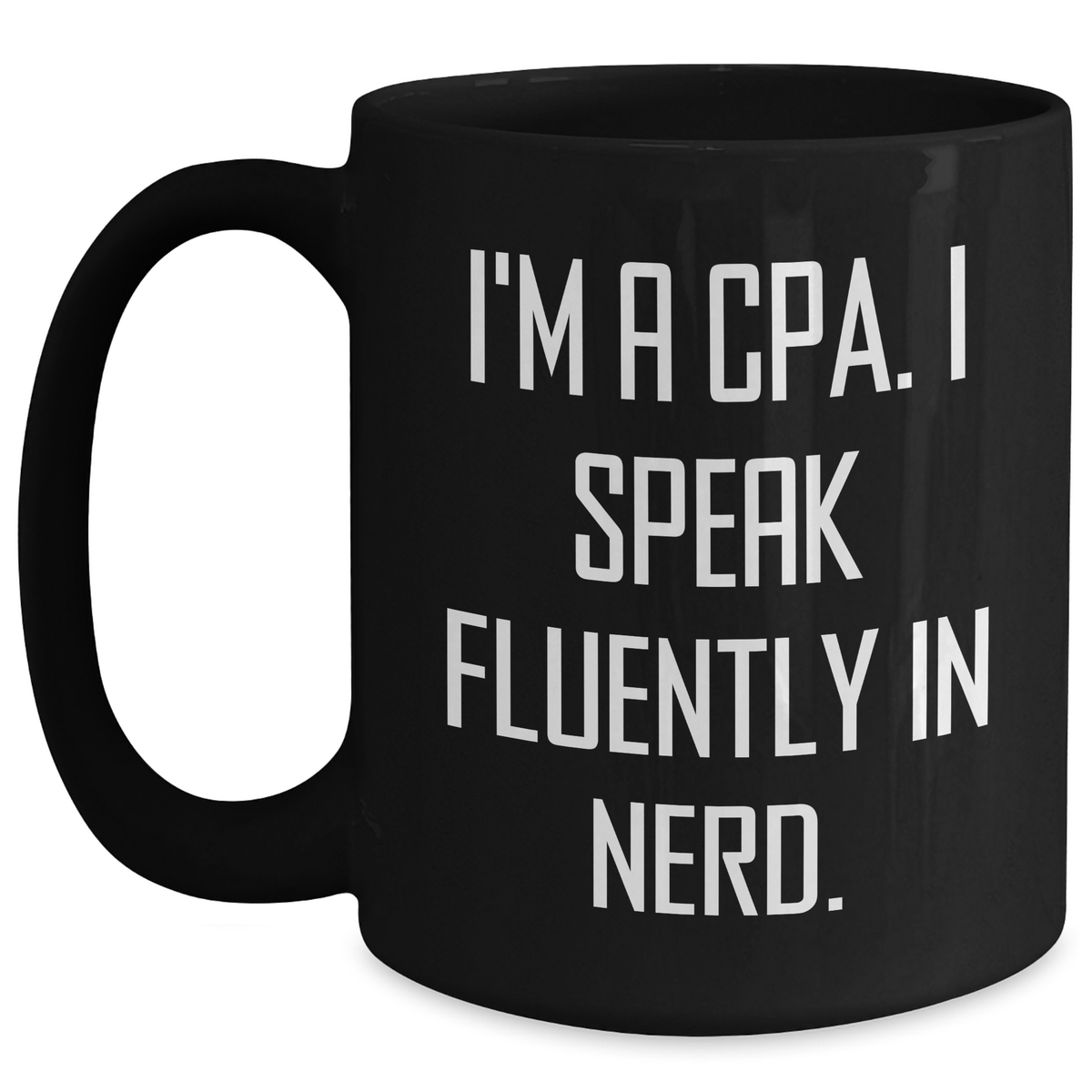 Funny CPA Gifts, 'I'm A Cpa. I Speak Fluently In genius.' Black Coffee Mug, Unique Gifts from Men to CPAs for Father's Day - Main