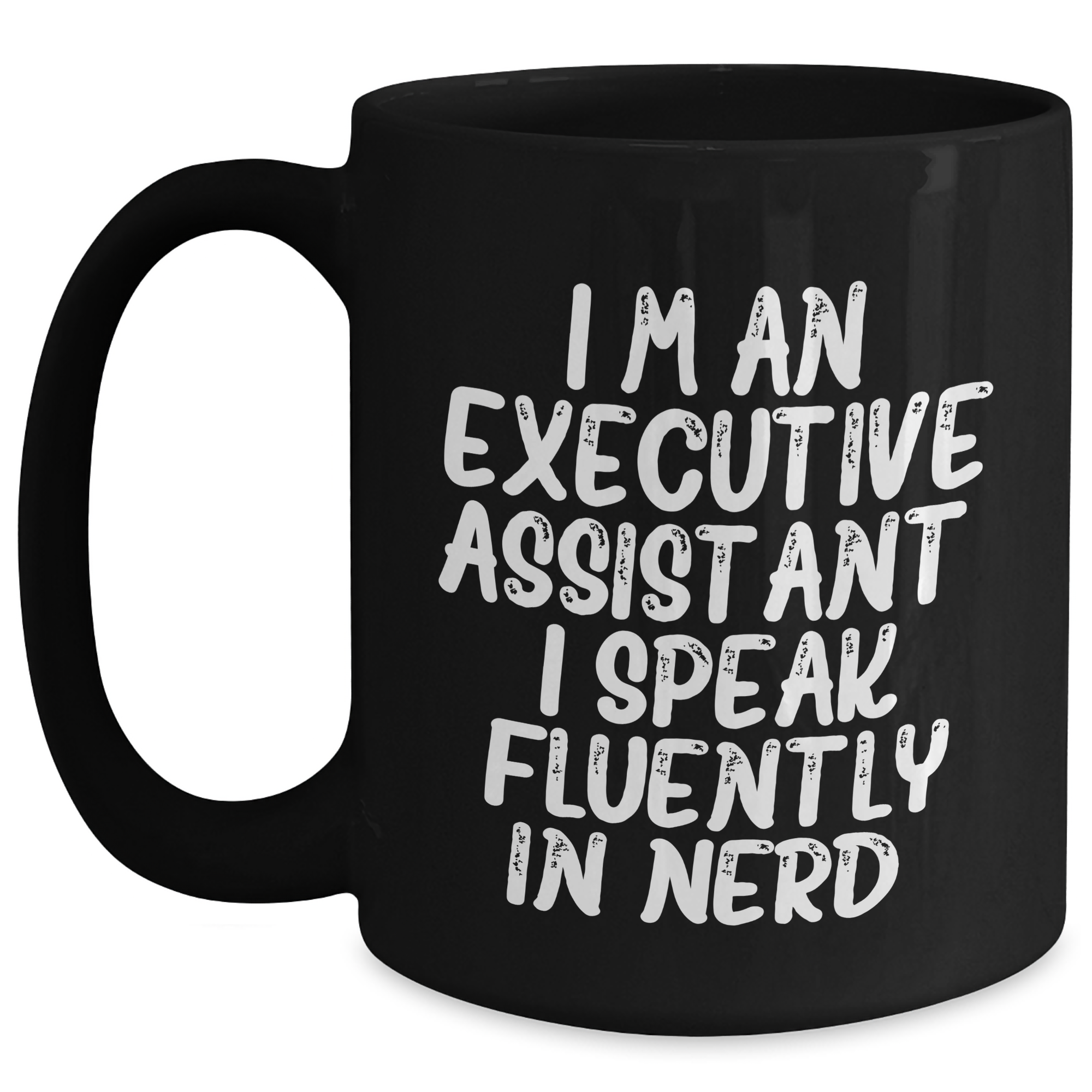 Funny Executive Assistant Gifts, 'I'm An Executive Assistant. I Speak Fluently In genius.' Black Coffee Mug for Men, Unique Father's Day Unique Gifts from Coworkers - Main
