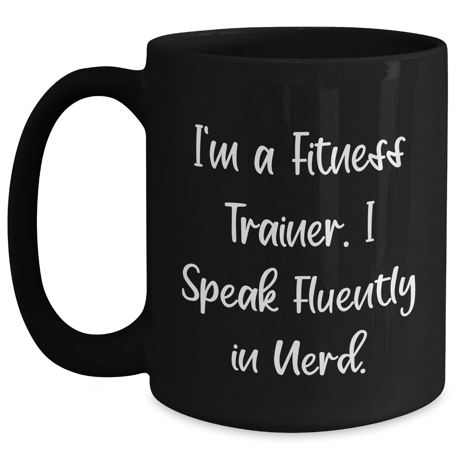 Fitness Trainer Funny Mugs Gifts from Men to Fitness Trainer, Black Coffee Mug for Father's Day, I'm A Fitness Trainer. I Speak Fluently In genius. - Main