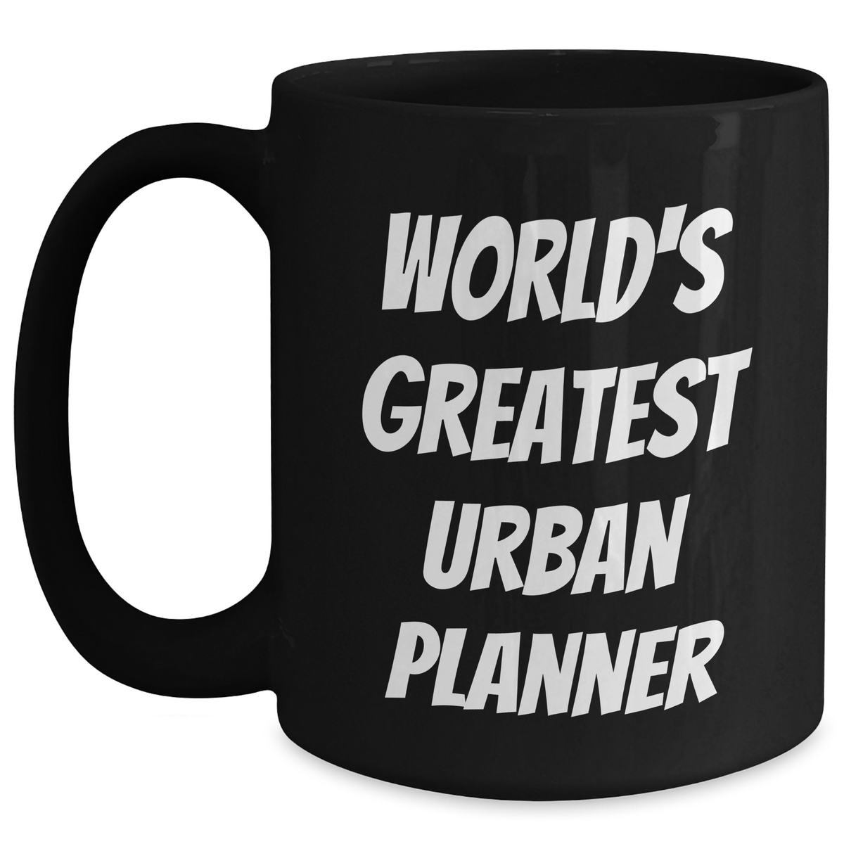 Funny Urban Planner Gifts, 'World's Greatest' Quote Black Coffee Mug, 11oz or 15oz, Microwave and Dishwasher Safe, Gifts from Family for Urban Planner on Mother's Day - Main