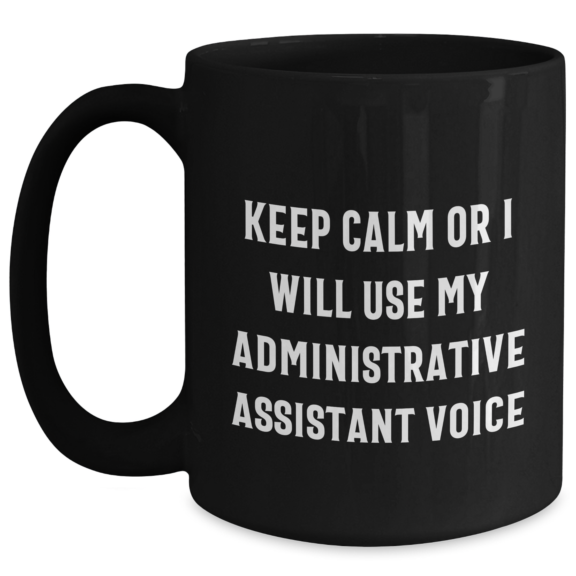 Funny Administrative Assistant Gifts from Mom, Unique Black Coffee Mugs for Her, Keep Calm Or I Will Use My Voice - Main