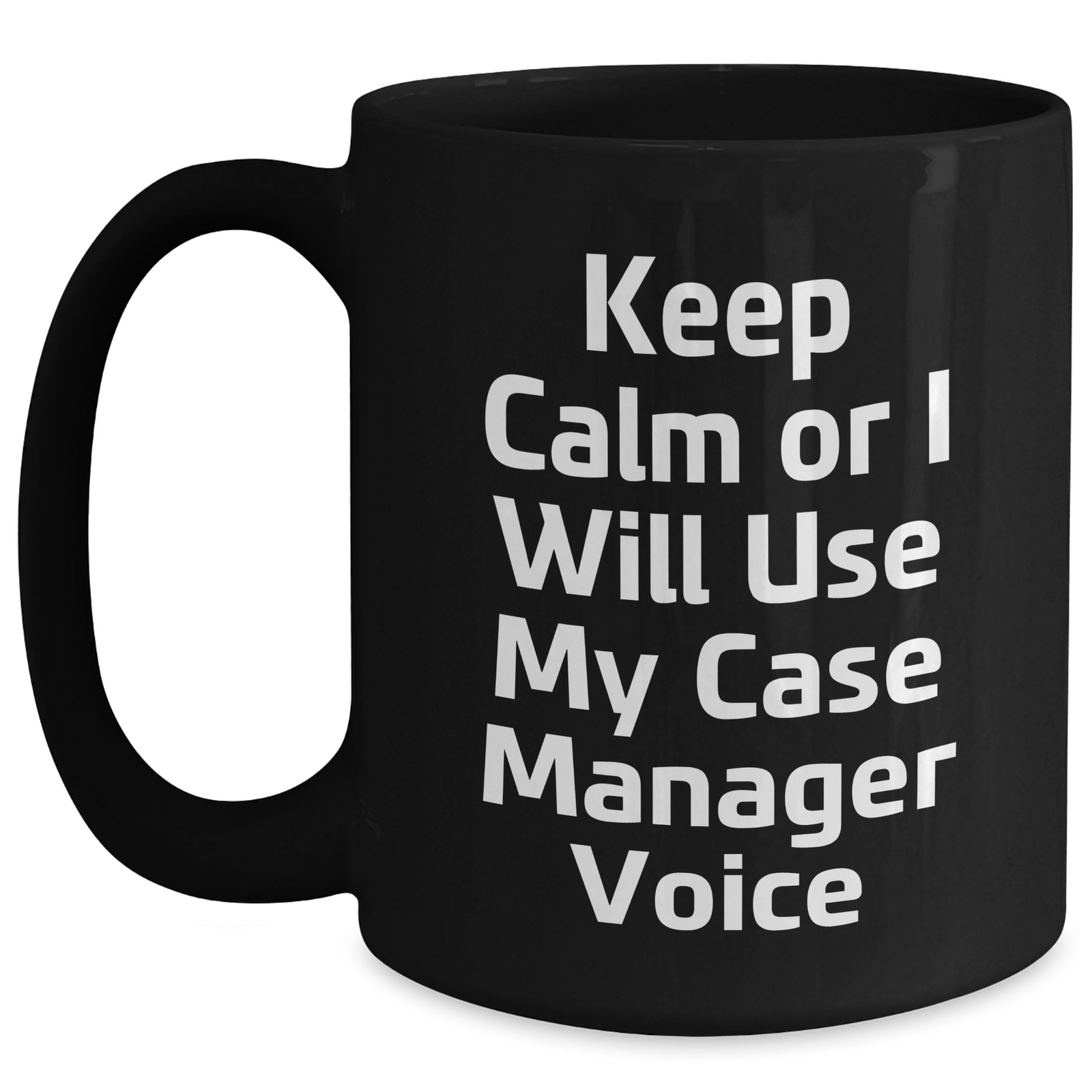 Funny Case Manager Gifts from Friends, Case Manager Unique Black Coffee Mugs for Mother's Day, Keep Calm Or I Will Use My Case Manager Voice - Main
