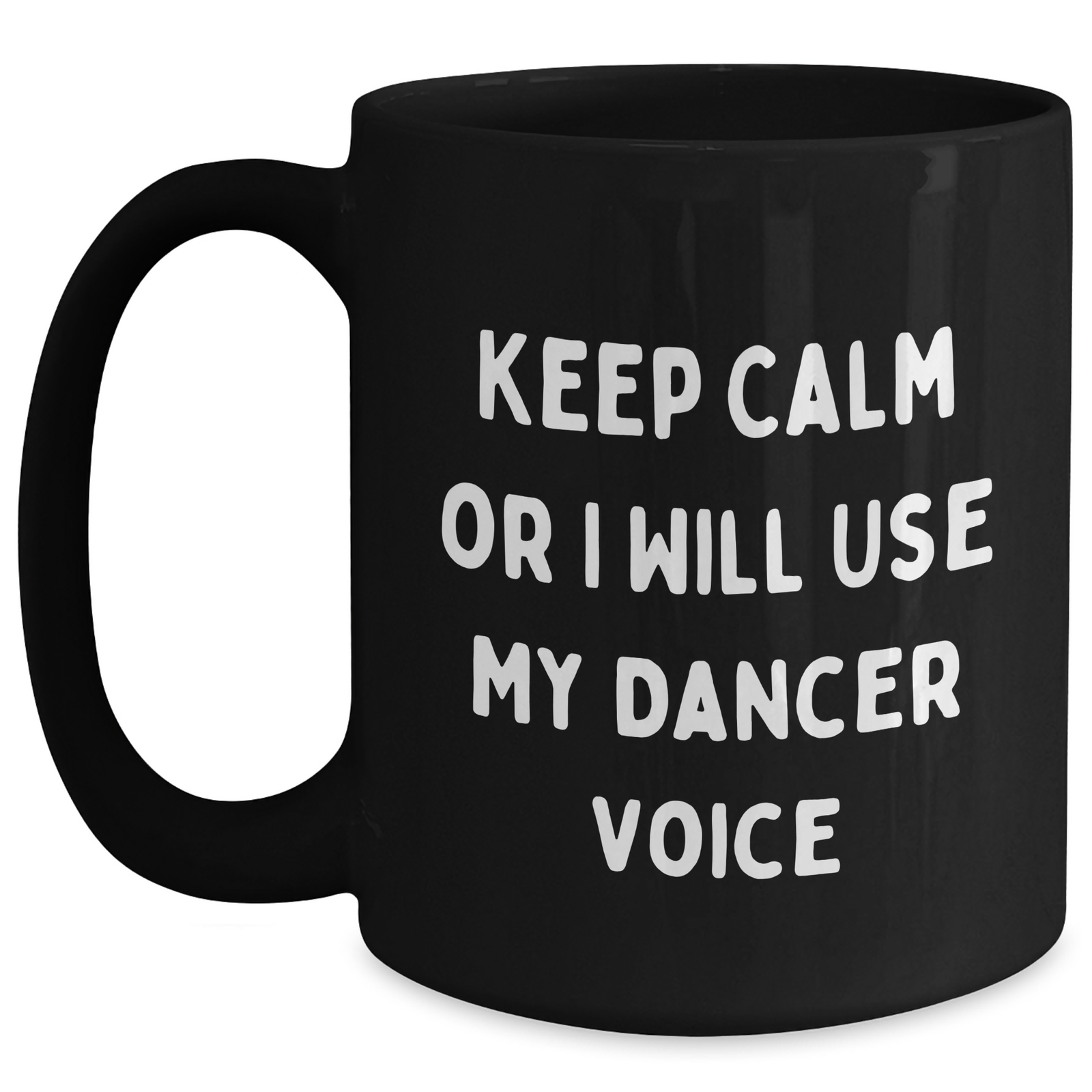 Funny Dancer Gifts from Friends for Father's Day, Keep Calm Or I Will Use My Dancer Voice Black Coffee Mugs, Gifts for Dancer Men - Main