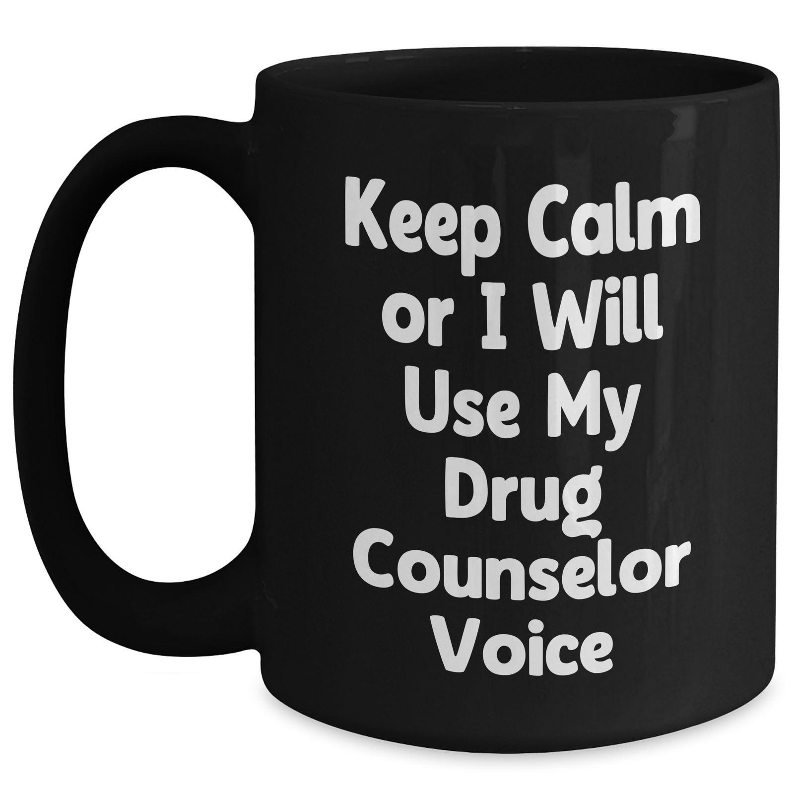 Funny Drug Counselor Gifts - Keep Calm Mug for Moms - Black Coffee Mug for Drug Counselor Enthusiasts - Gifts from Family and Friends - Main