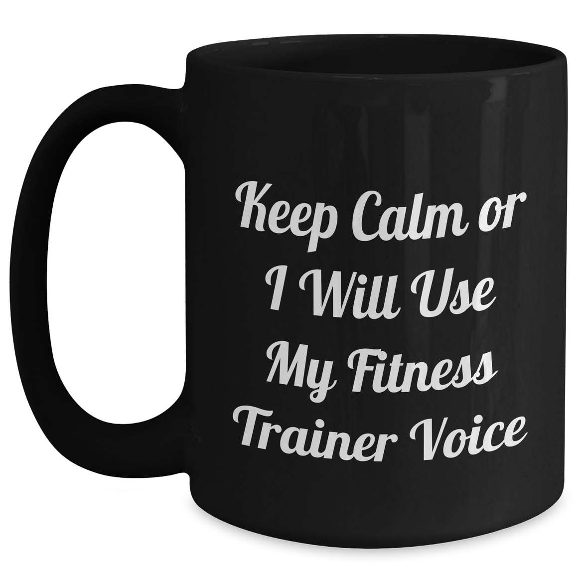Funny Fitness Trainer Gifts, Mother's Day Unique Gifts, Black Coffee Mugs, 'Keep Calm Or I Will Use My Fitness Trainer Voice' - Gifts from Friends to Fitness Trainers - Main