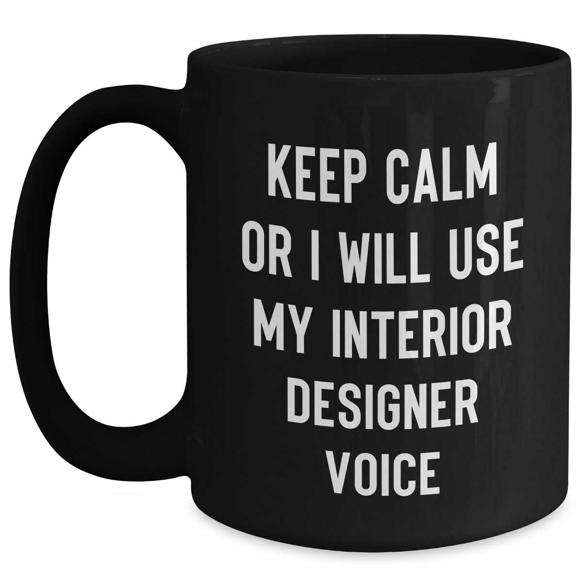 Funny Interior Designer Gifts for Mom, Keep Calm Mugs for Her, Gifts from Family, 11oz Black Coffee Mug - Main
