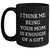 Mom Gifts from Family, Funny Black Coffee Mug, 'I Think Me Being Your Mom Is Enough Of A Gift', Unique Father's Day Unique Gifts for Her - Main