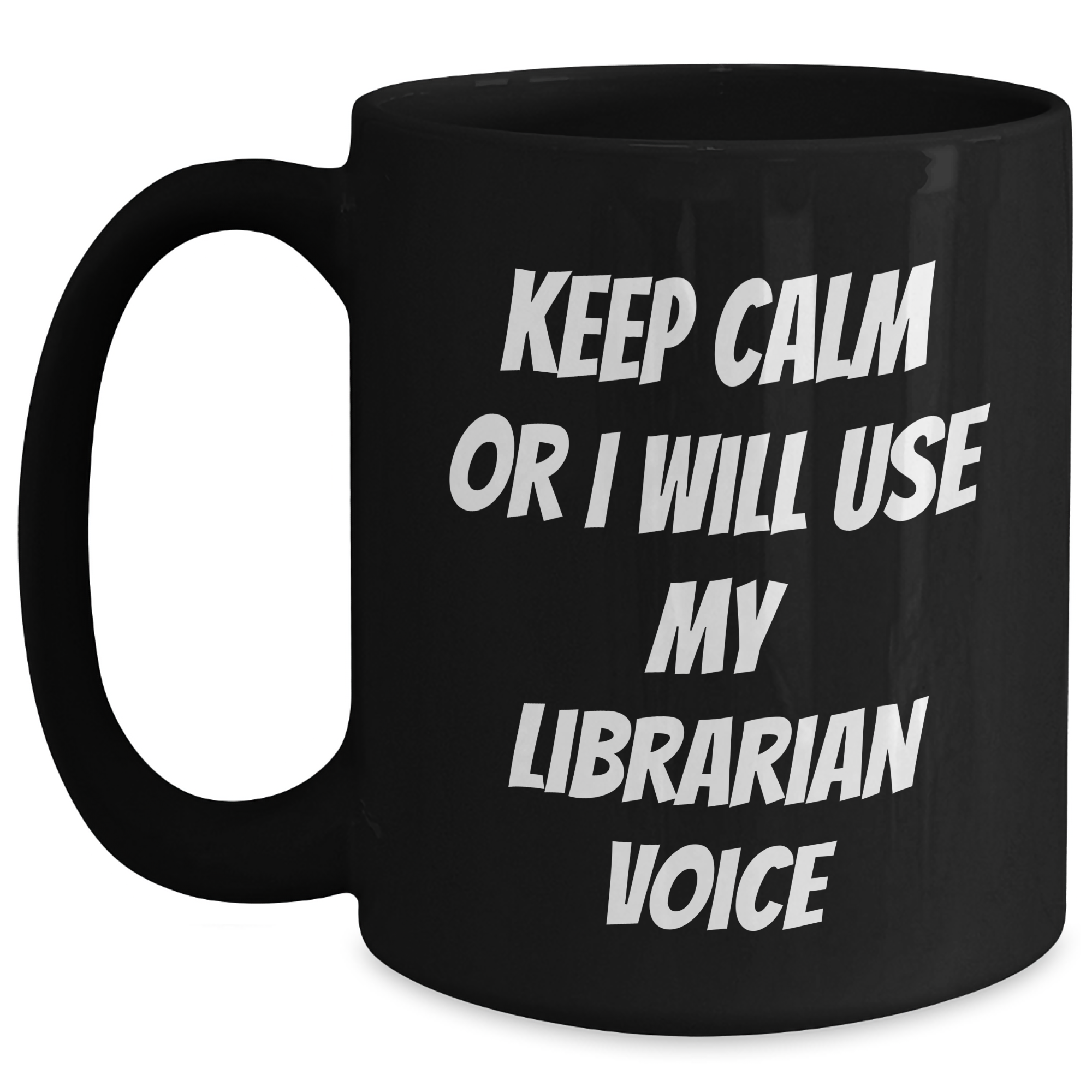 Funny Librarian Gifts from Friends - Keep Calm Or I Will Use My Librarian Voice Black Coffee Mug for Librarians, Mother's Day Unique Gifts - Main