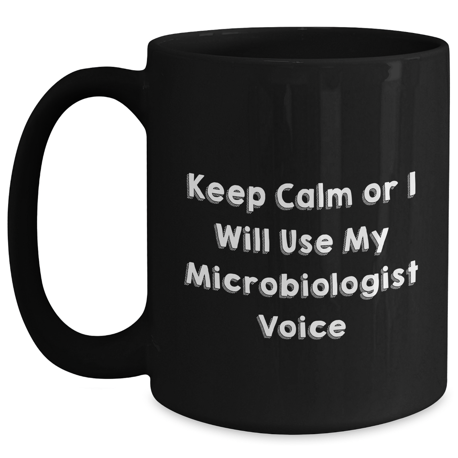 Funny Microbiologist Gifts from Men to Women, Keep Calm Or I Will Use My Microbiologist Voice Black Coffee Mug, Mother's Day Unique Gifts for Microbiologist Friends - Main