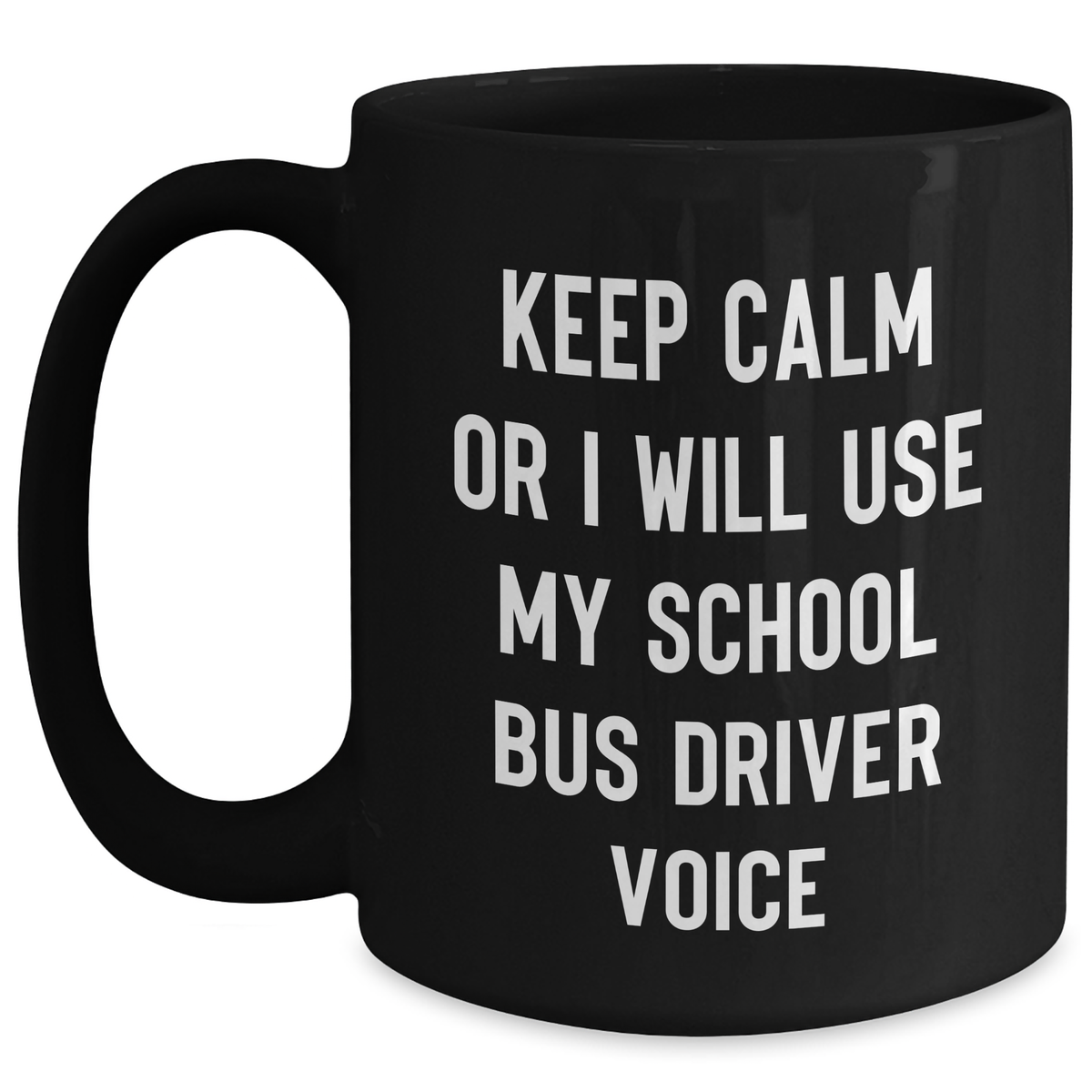 Funny School Bus Driver Gifts for Men - Keep Calm School Bus Driver Voice Black Coffee Mug, Unique Father's Day Unique Gifts from Friends - Main