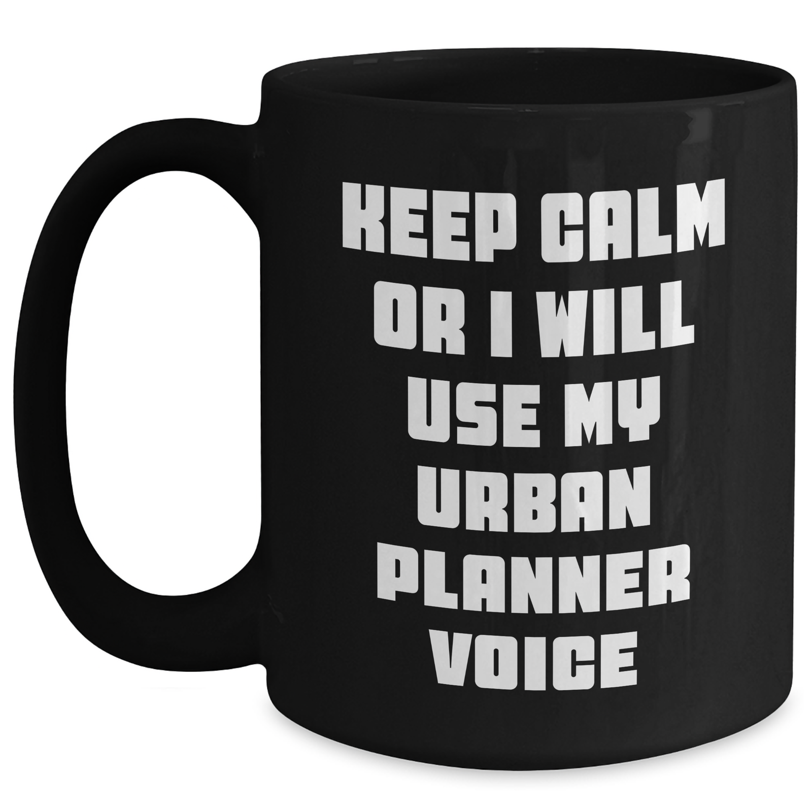 Funny Urban Planner Gifts for Men - Keep Calm Or I Will Use My Urban Planner Voice Black Coffee Mug, Unique Father's Day Unique Gifts from Family - Main