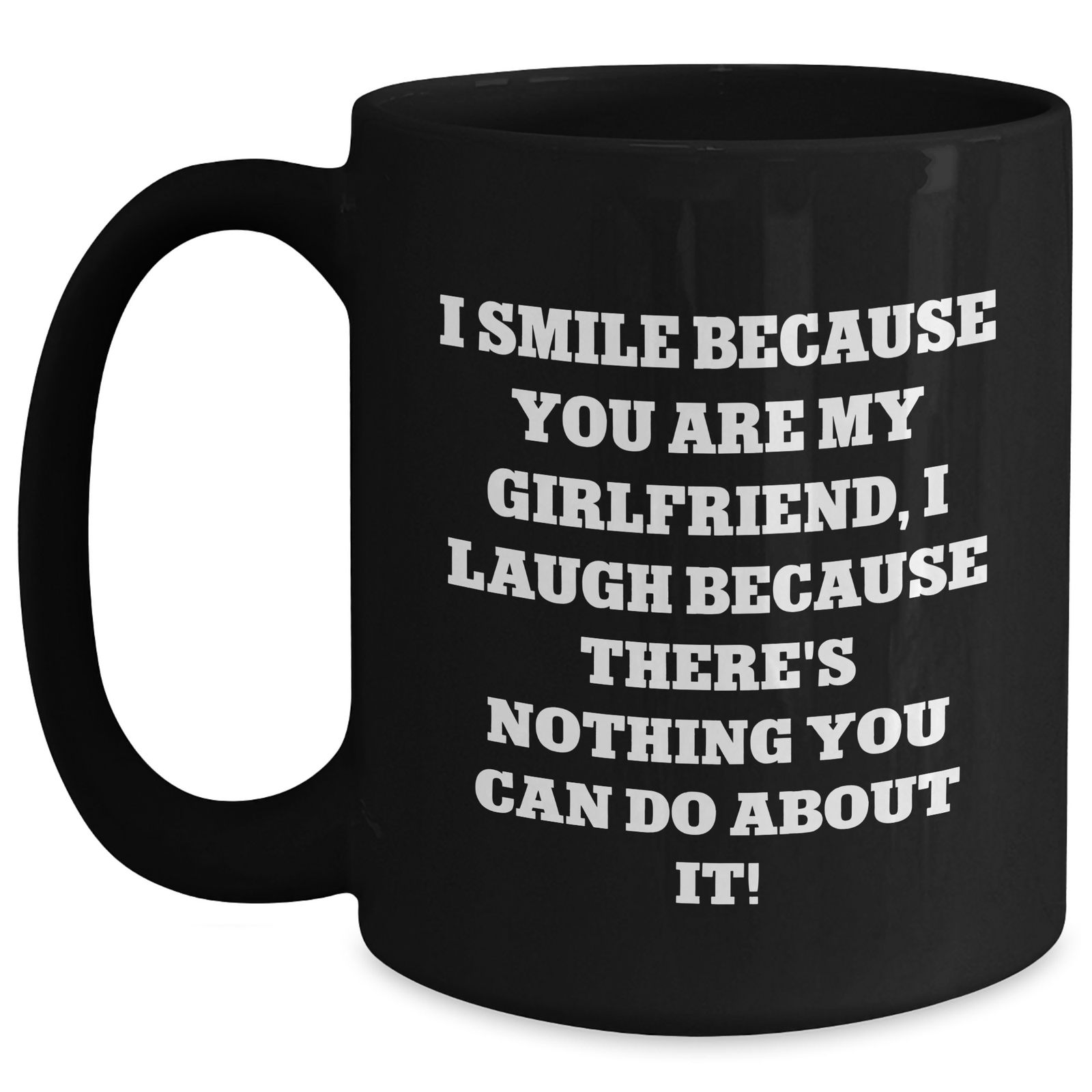 Funny Sweetheart Gifts, I Smile Because You Are My Sweetheart, Unique Black Coffee Mug for Her on Father's Day - Gifts from Men to Sweetheart - Main
