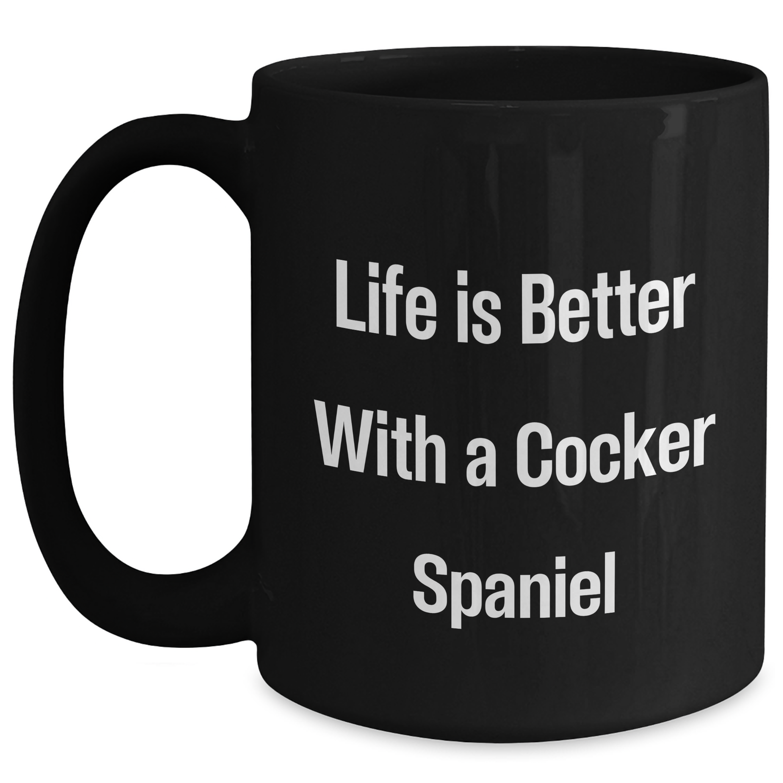 Life Is Better With A Cocker Spaniel, Cocker Spaniel Dog, Father's Day Unique Gift Ideas, Black Coffee Mug for Men, Unique Gift for Men, Friends, Coworkers, Family - Main