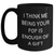 Funny Pop Gifts for Dad - Black Coffee Mug, I Think Me Being Your Pop Is Enough Of A Gift, Father's Day Unique Gifts from Family - Main