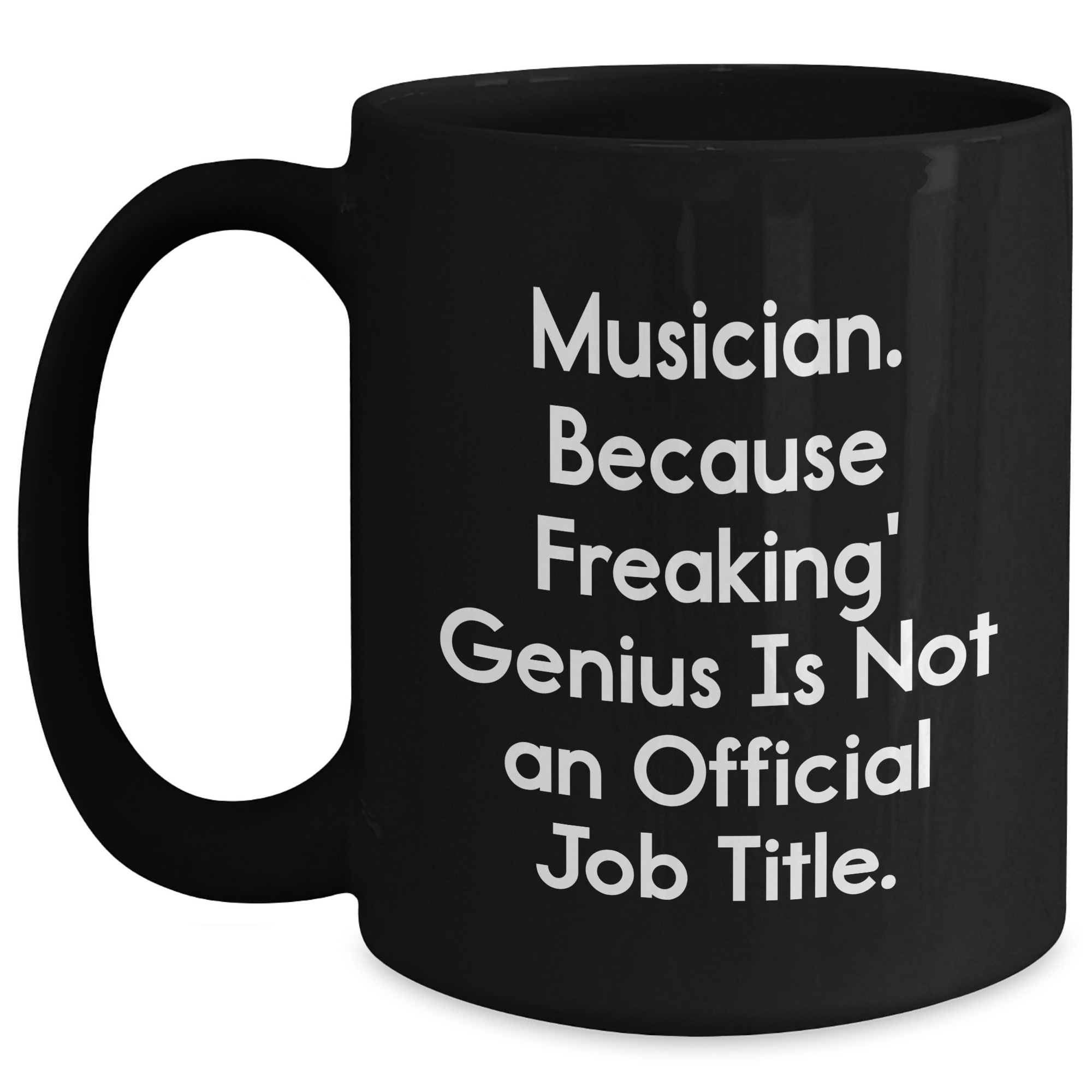 Musician Gifts from Friends, 'Musician. Because Freaking genius Is Not An Official Job Title.' Funny Black Coffee Mug, Father's Day Unique Gifts for Musician - Main