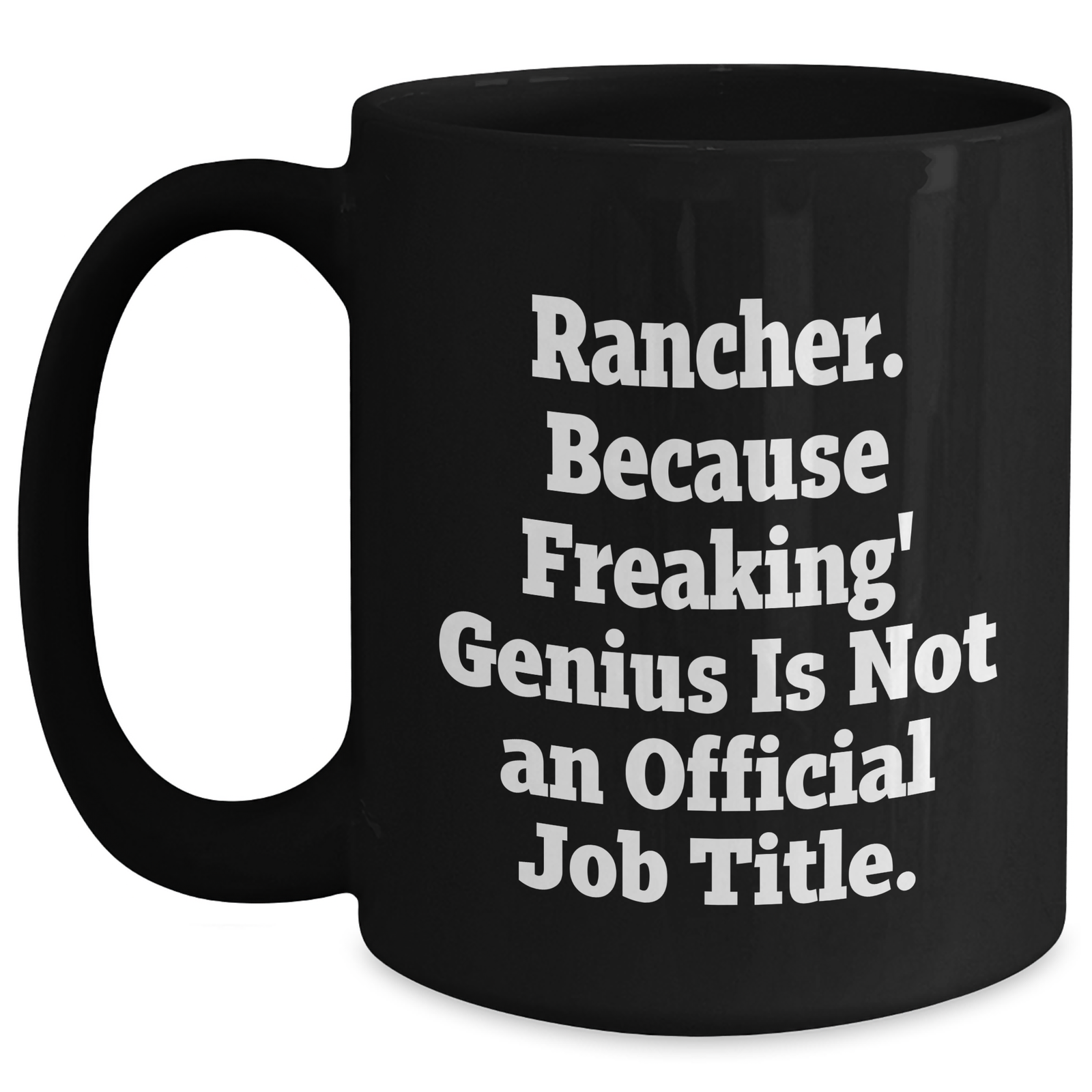 Ranchers' Humor Gifts from Men for Mother's Day - Funny Black Coffee Mug, 11oz/15oz, Microwave & Dishwasher Safe, Unique - Main