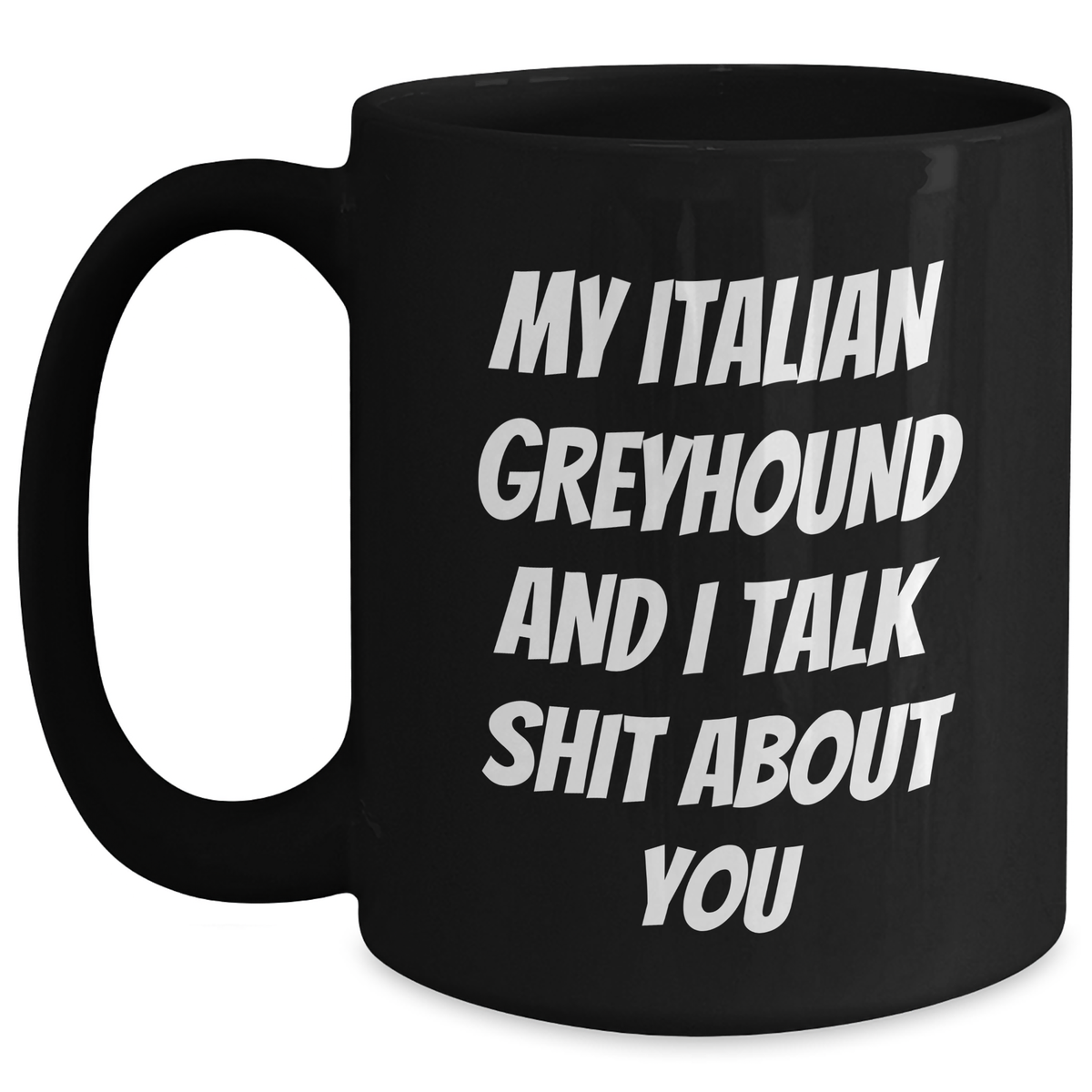 Funny Italian Greyhound Dog Mom Gifts from Friends for Italian Greyhound Dog Lovers - Black Coffee Mug - Main