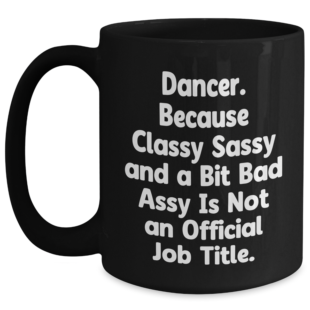 Funny Dancer Quotes Gifts for Her from Friends and Family on Mother's Day Black Coffee Mug - Main