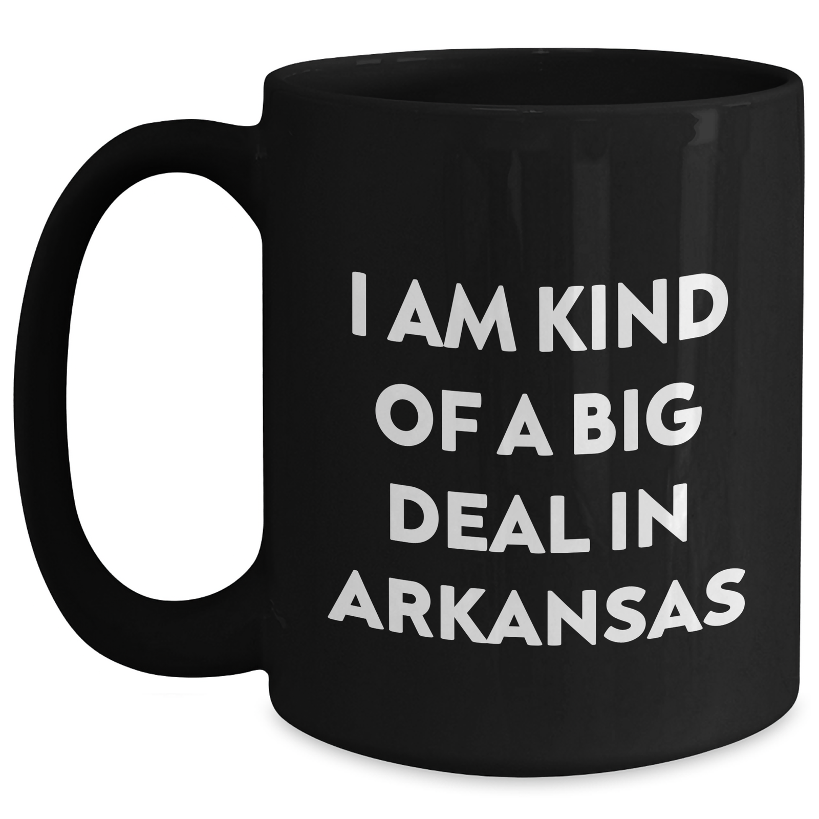 Funny Arkansas Quotes Black Coffee Mugs Gifts from Friends Family Coworkers for Mom on Mother's Day, 'I Am Kind Of A Prime Selection In Arkansas', Unique Gifts for Arkansas Lovers - Main